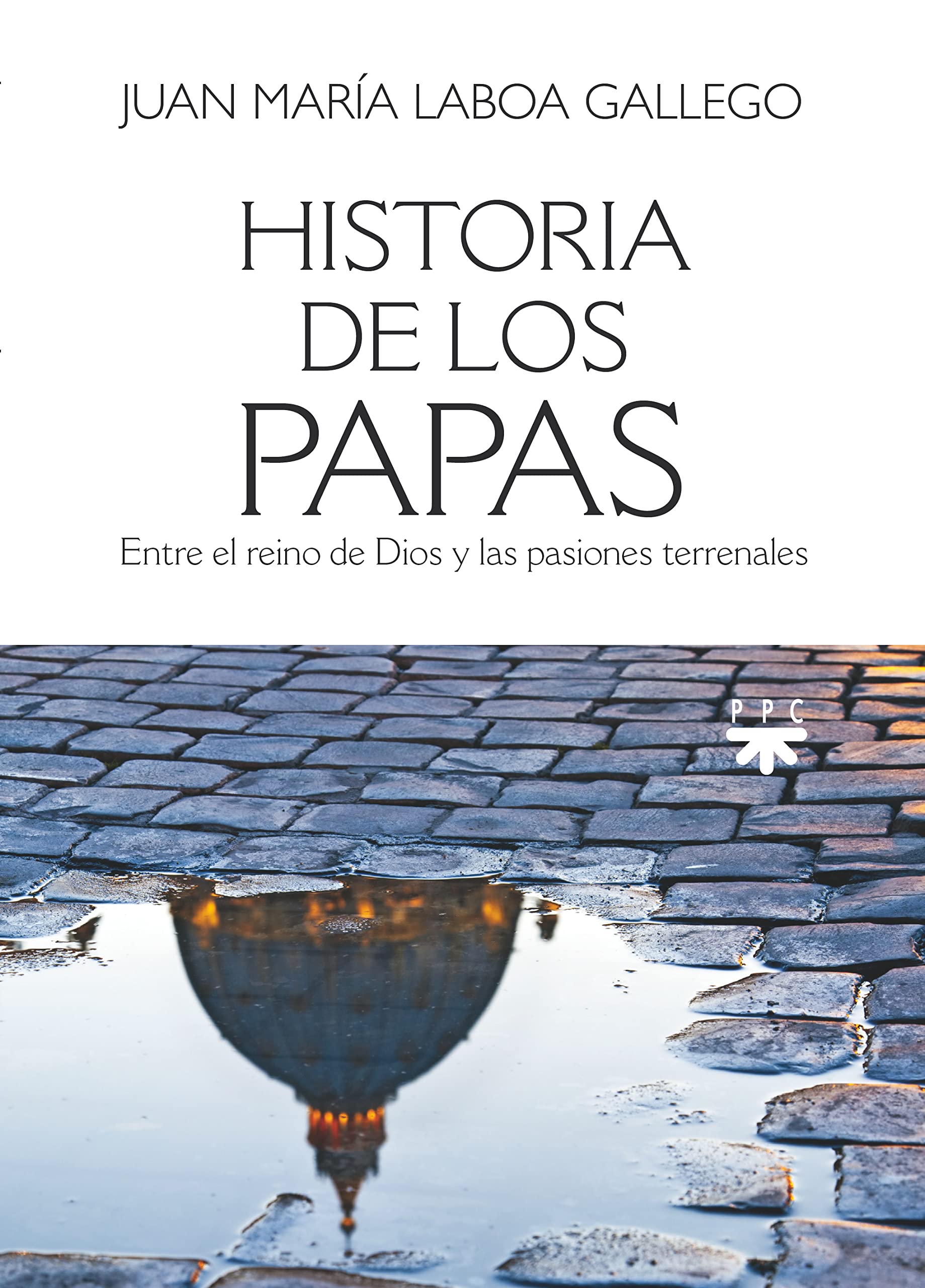 Libro: Historia de los papas: Entre el reino de Dios y las pasiones terrenales (FC)