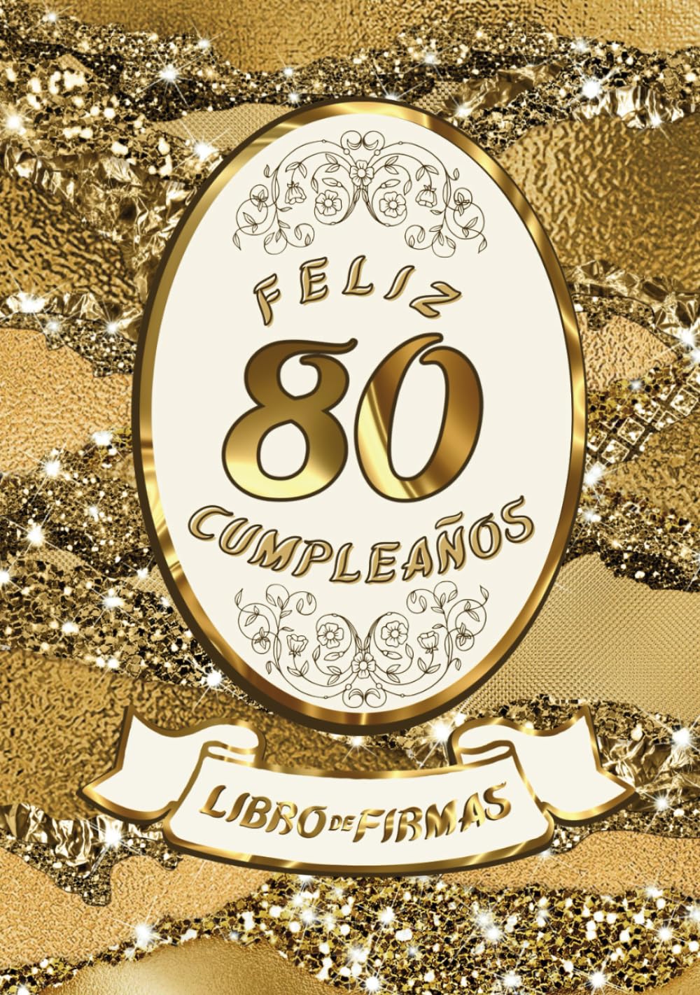 Libro: Feliz 80 Cumpleaños: Libro de Firmas y Dedicatorias de Invitados