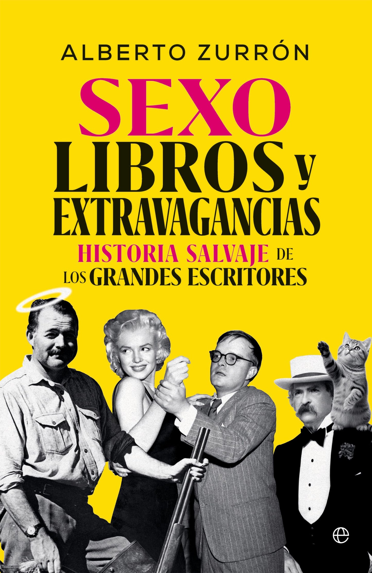 Libro: Sexo, libros y extravagancias: Historia salvaje de los grandes escritores