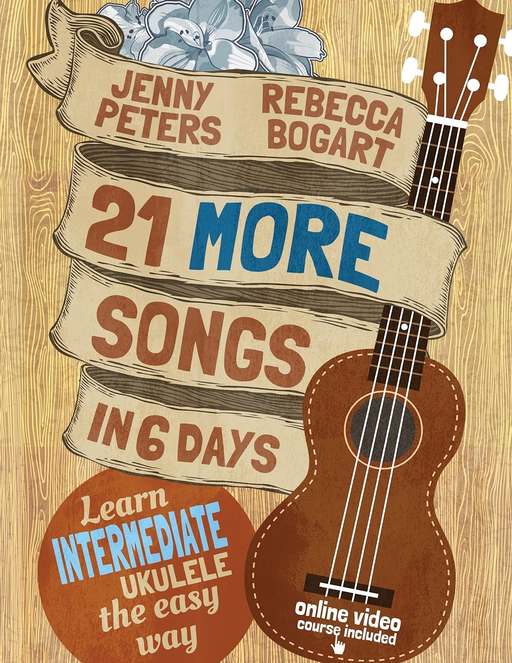 Libro: 21 More Songs in 6 Days: Learn Intermediate Ukulele the Easy Way: Book + online video: 4 (Beginning Ukulele Songs)