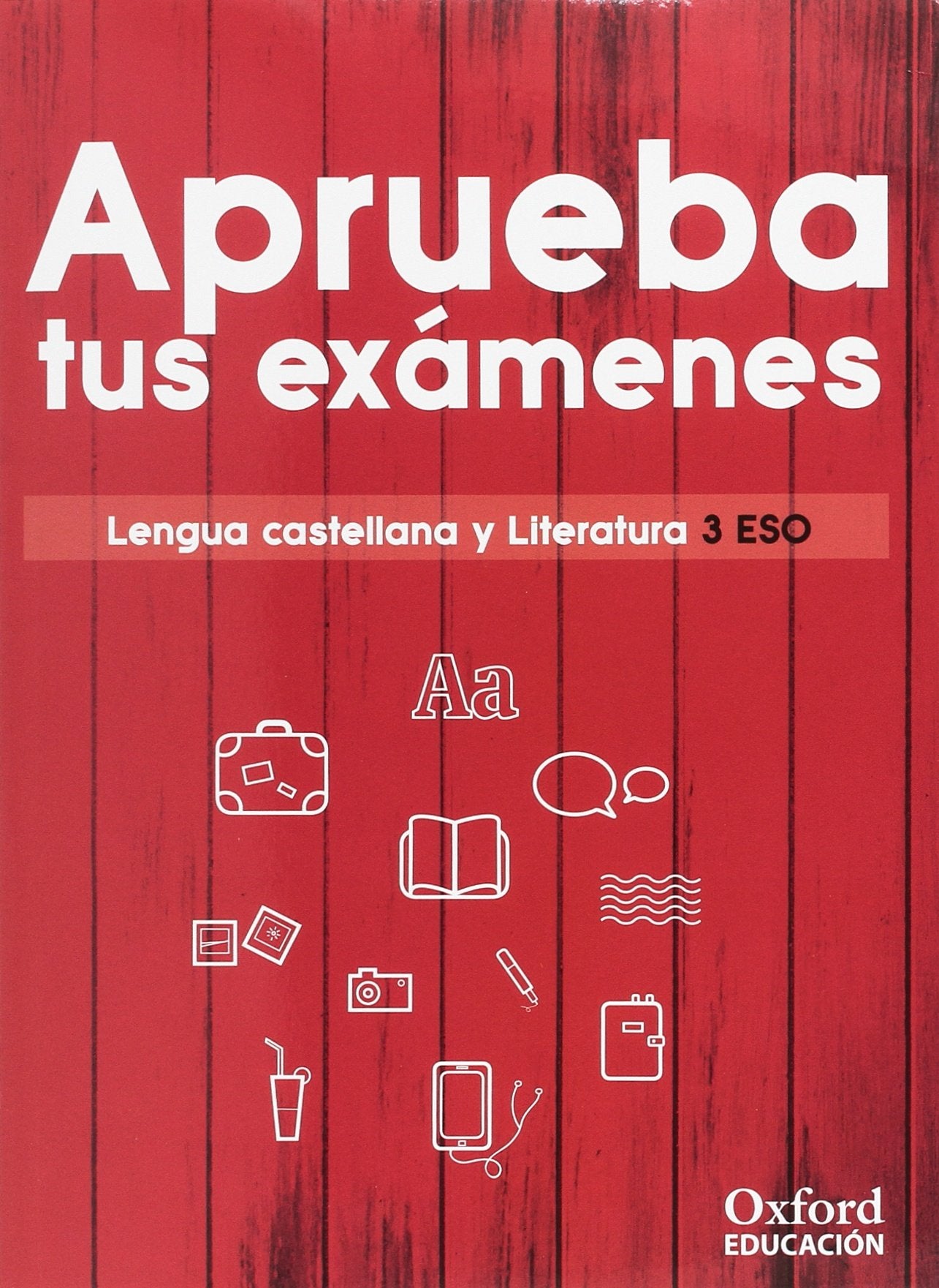 Libro: Aprueba tus exámenes. Lengua castellana y Literatura 3.º ESO