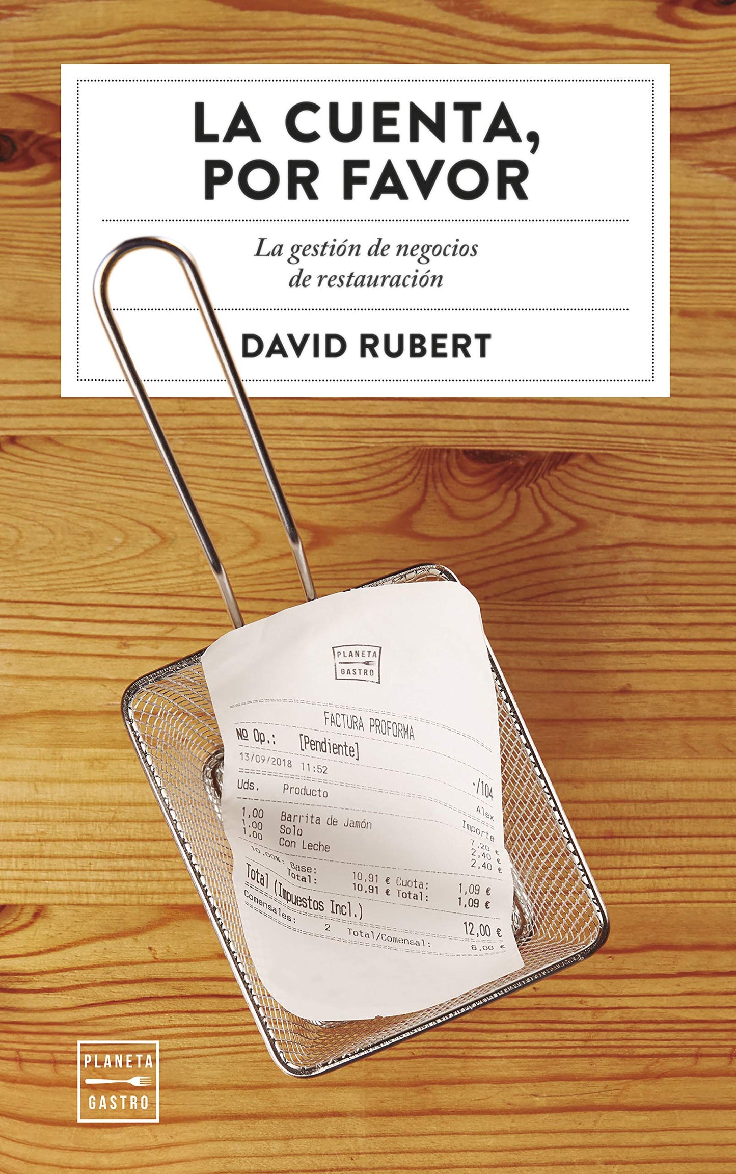 Libro: La cuenta, por favor: La gestión de negocios de restauración (Ensayo)