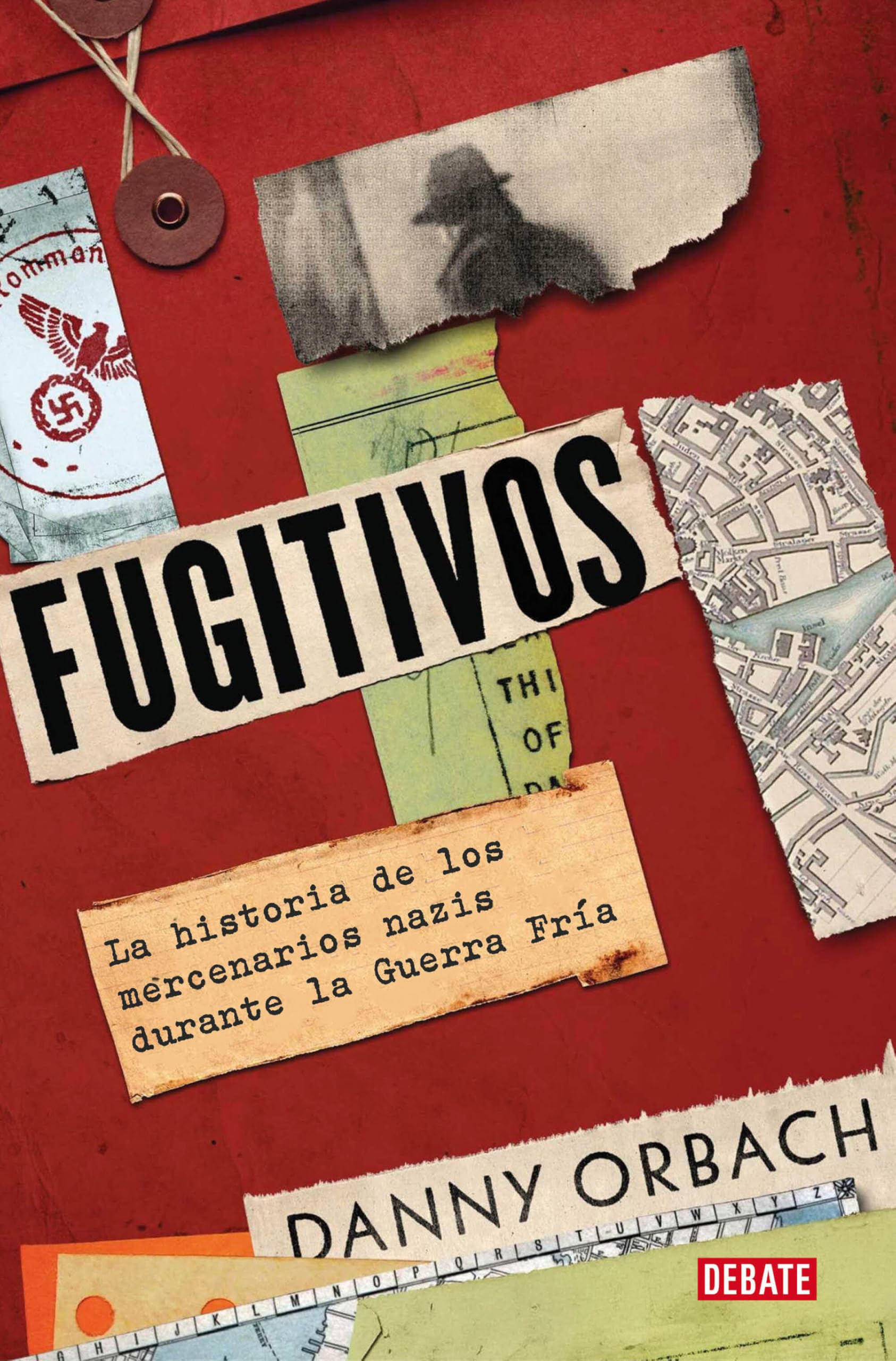 Libro: Fugitivos. La historia de los mercenarios nazis durante la Guerra Fría / Fugitives: A History of Nazi Mercenaries During the Cold War (Spanish Edition)