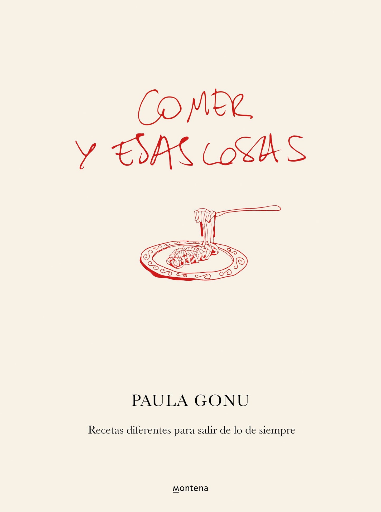 Libro: Comer y esas cosas: Recetas diferentes para salir de lo de siempre (Lo más visto)