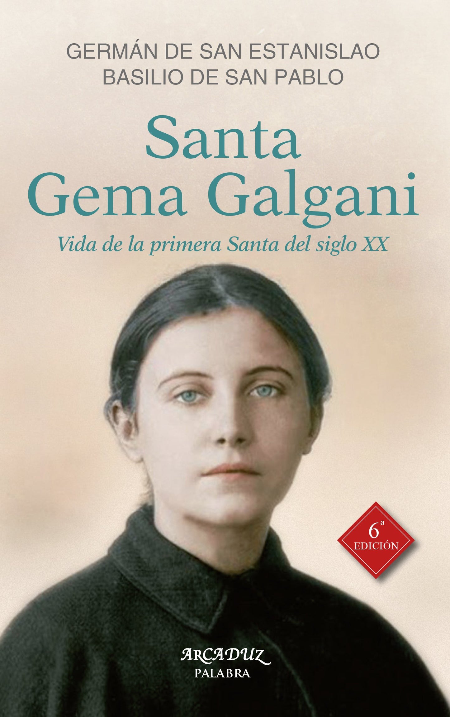 Libro: Santa Gema Galgani (6ﾦ Ed.): Vida de la primera santa del siglo XX: 84 (Arcaduz)