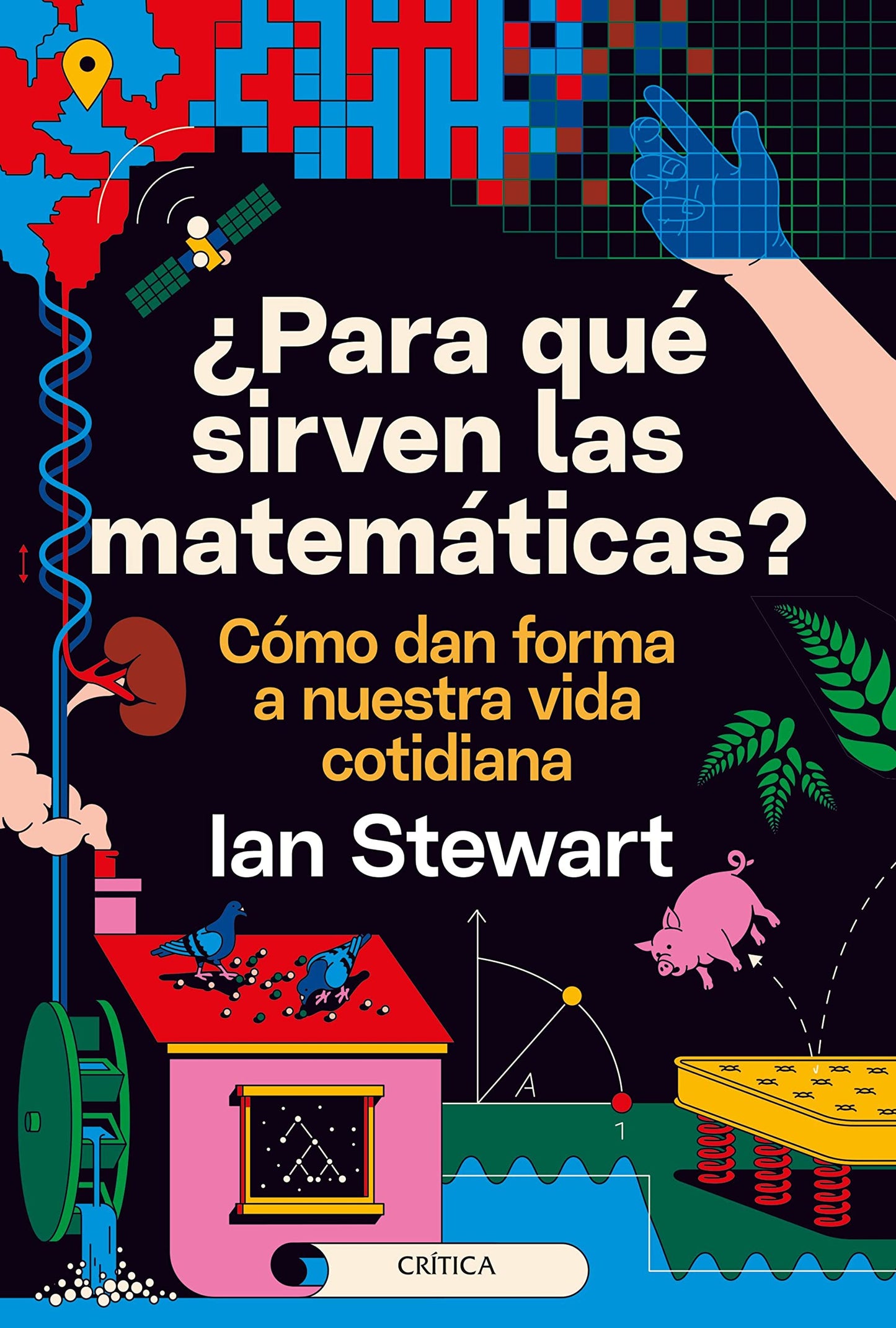 Libro: ¿Para qué sirven las matemáticas?: Cómo dan forma a nuestra vida cotidiana