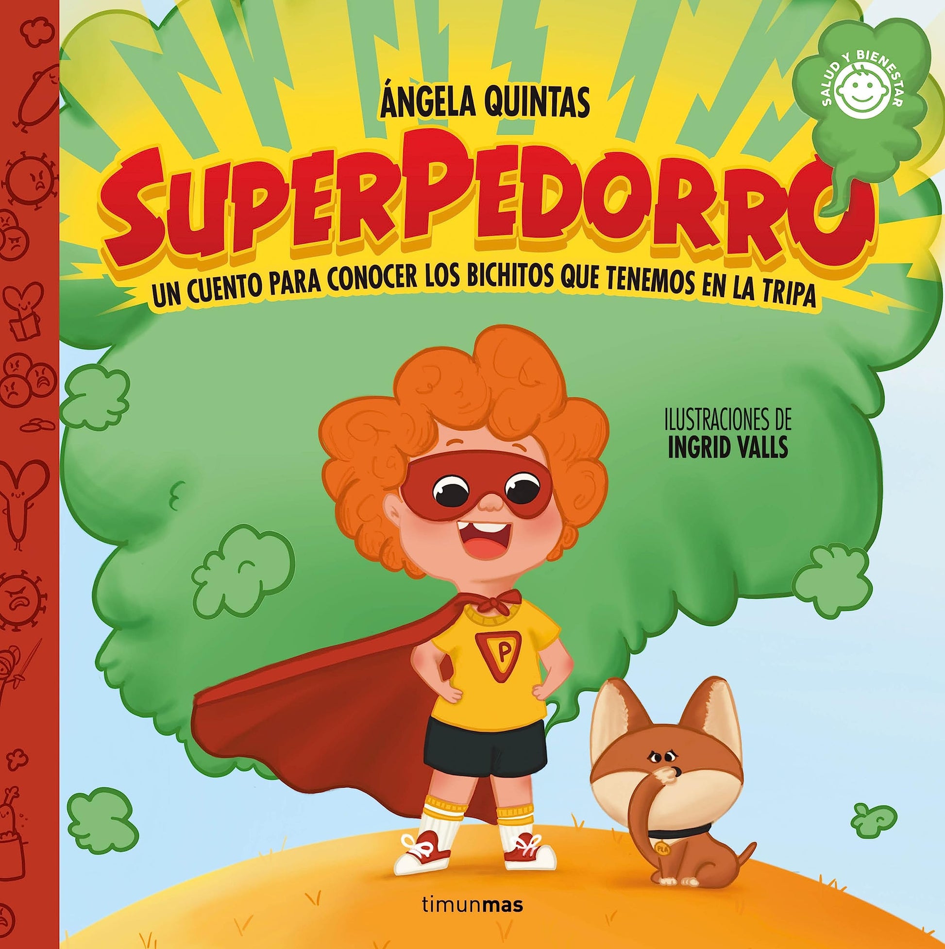 Libro: Superpedorro. Un cuento para conocer los bichitos que tenemos en la tripa (Salud y bienestar para peques)