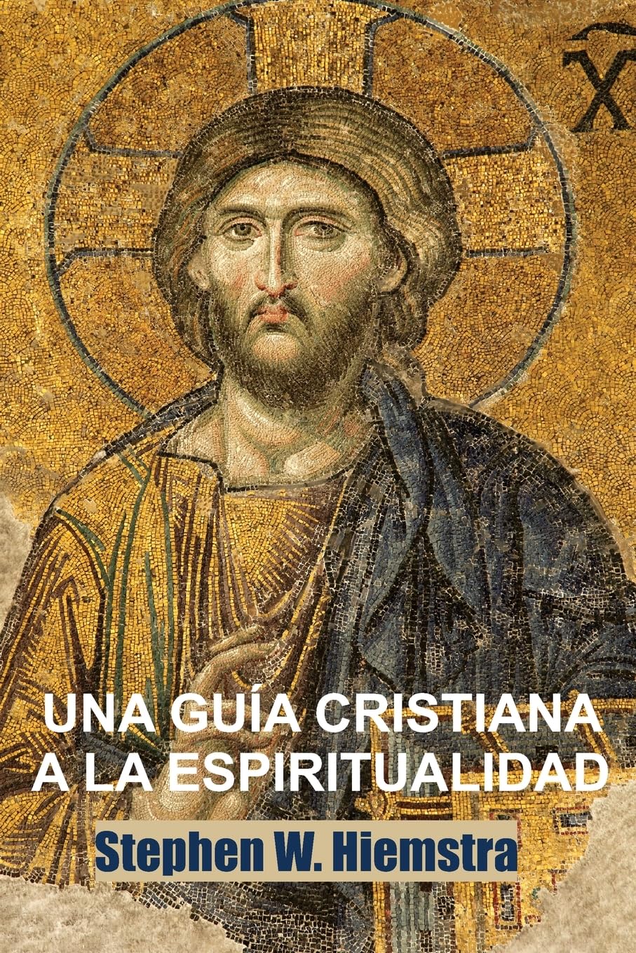 Una Guia Cristiana a la Espiritualidad: Cimientos Para Discípulos