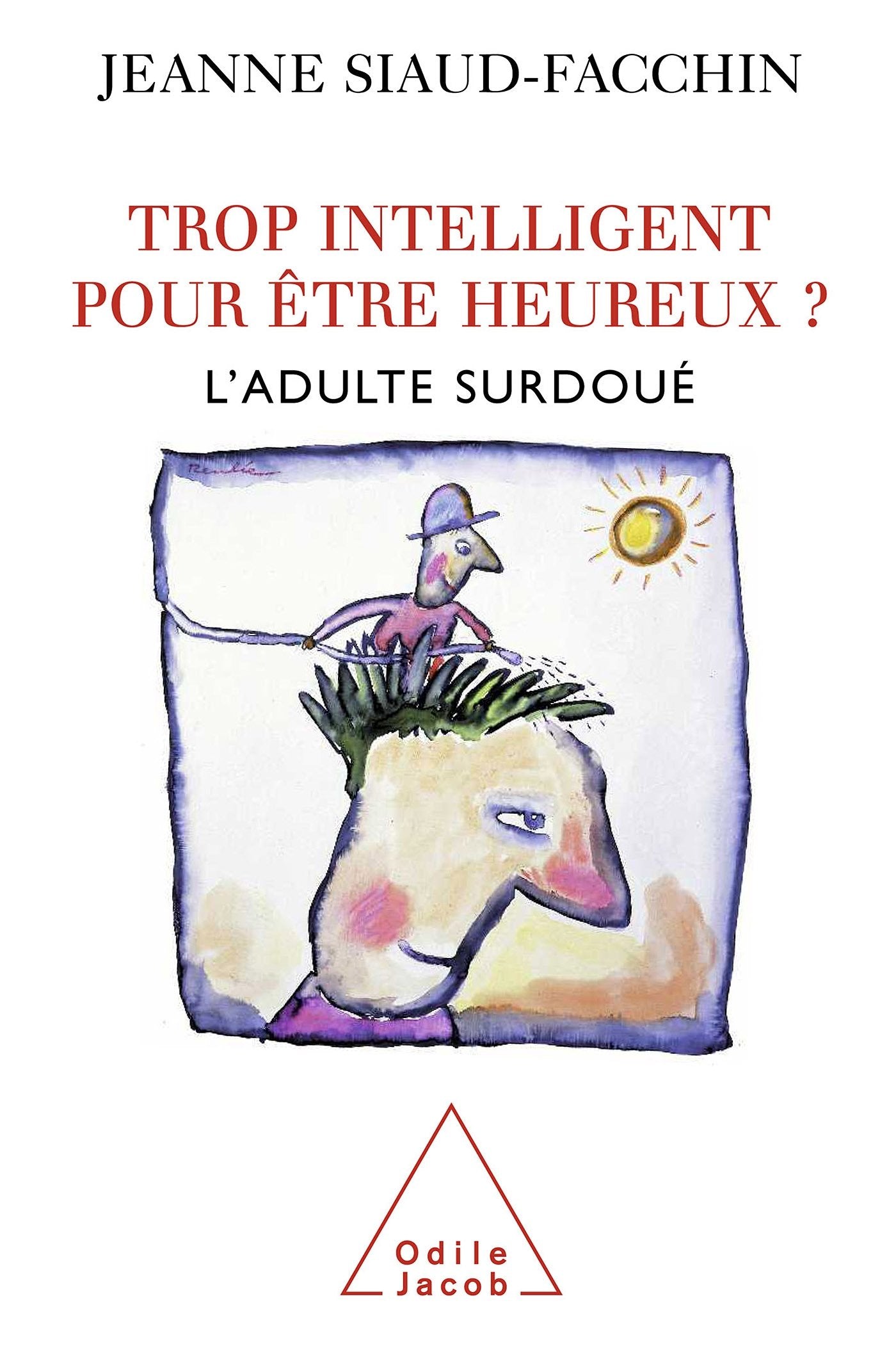 Libro: Trop intelligent pour être heureux ?: L'adulte surdoué (French Edition)