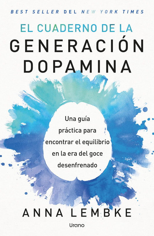 El cuaderno de Generación dopamina: Una guía práctica para encontrar equilibrio en la era del goce desenfrenado (Crecimiento personal)