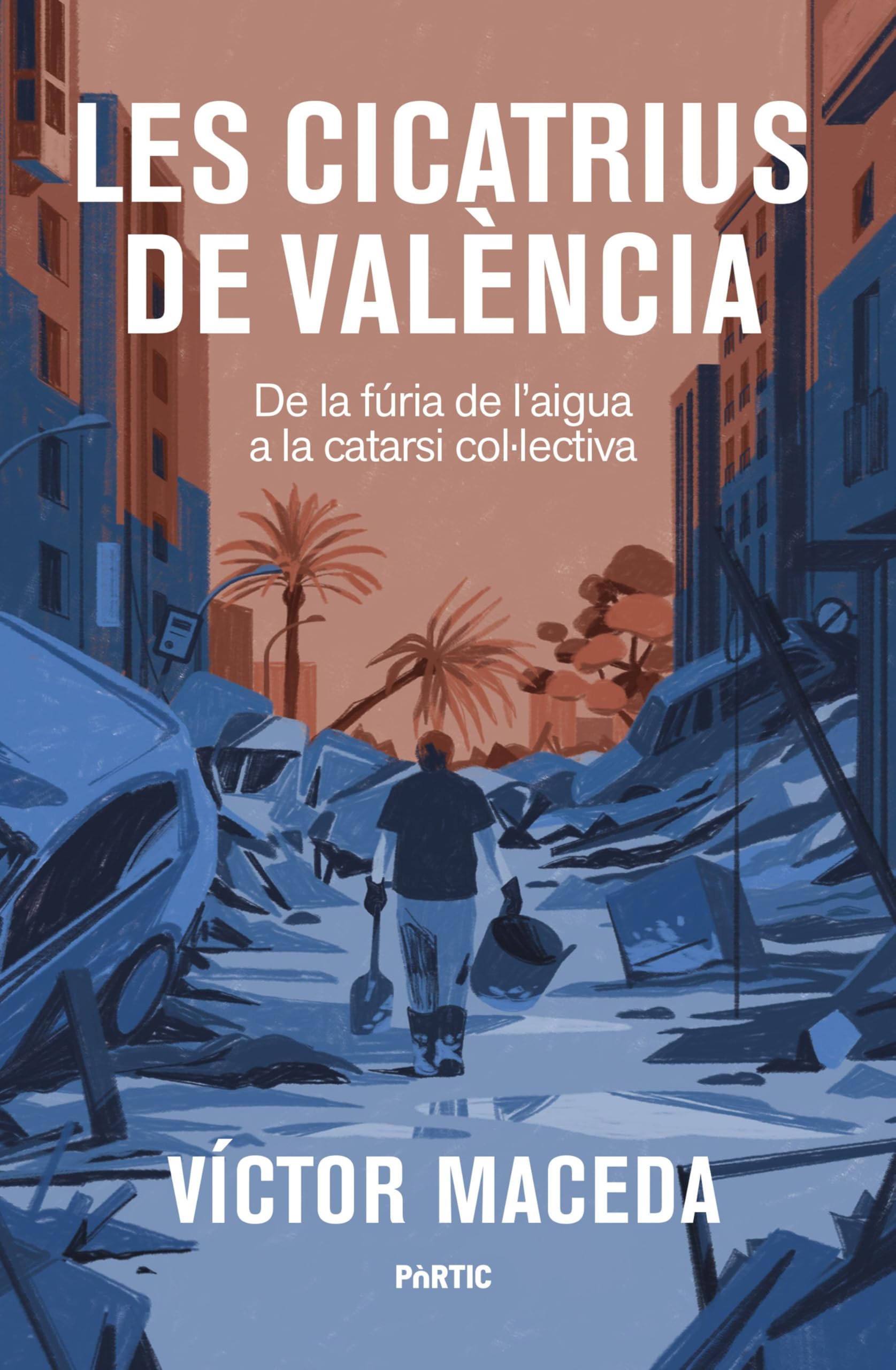 Libro: Les cicatrius de València: De la fúria de l'aigua a la catarsi col·lectiva