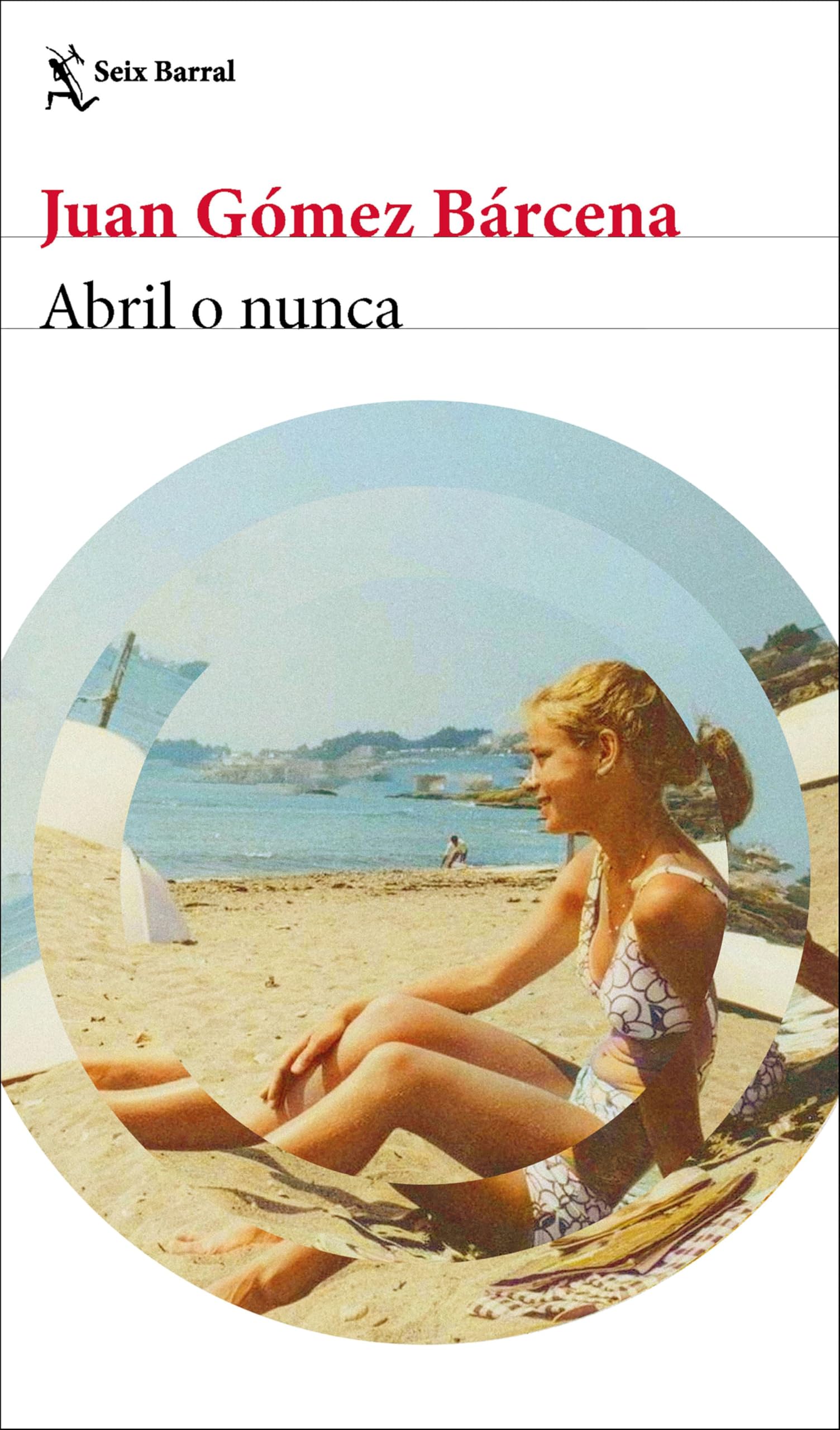 Libro: Abril o nunca (Biblioteca Breve)