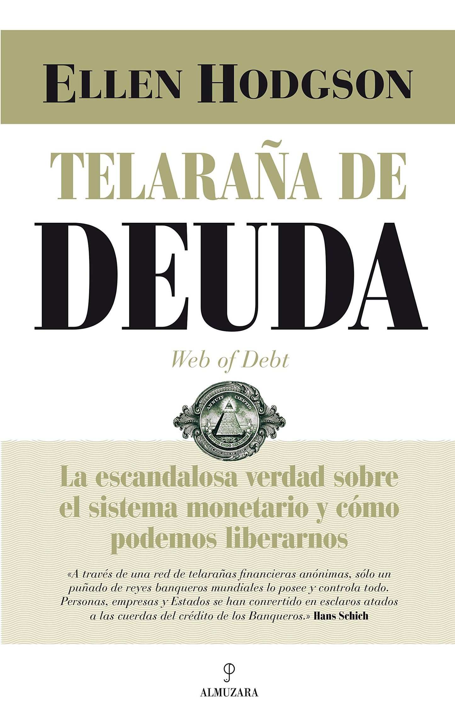 Libro: Telaraña de Deuda: La escandalosa verdad sobre el sistema monetario y cómo podemos liberarnos (Spanish Edition)