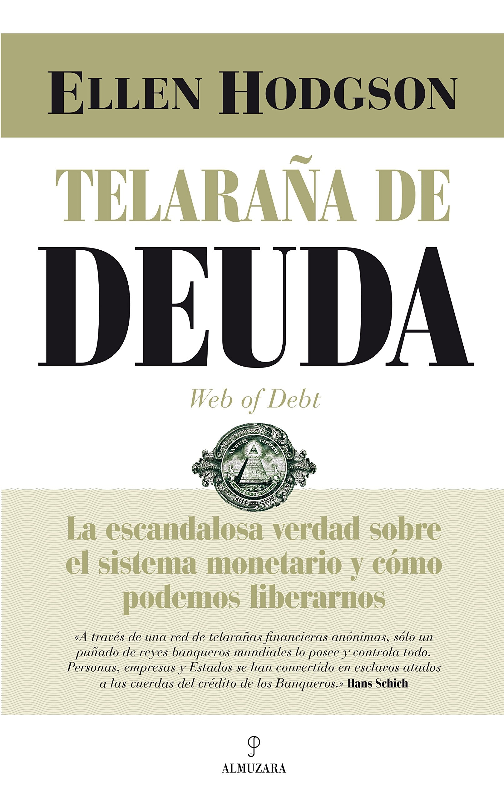 Libro: Telaraña de Deuda: La escandalosa verdad sobre el sistema monetario y cómo podemos liberarnos (Spanish Edition)