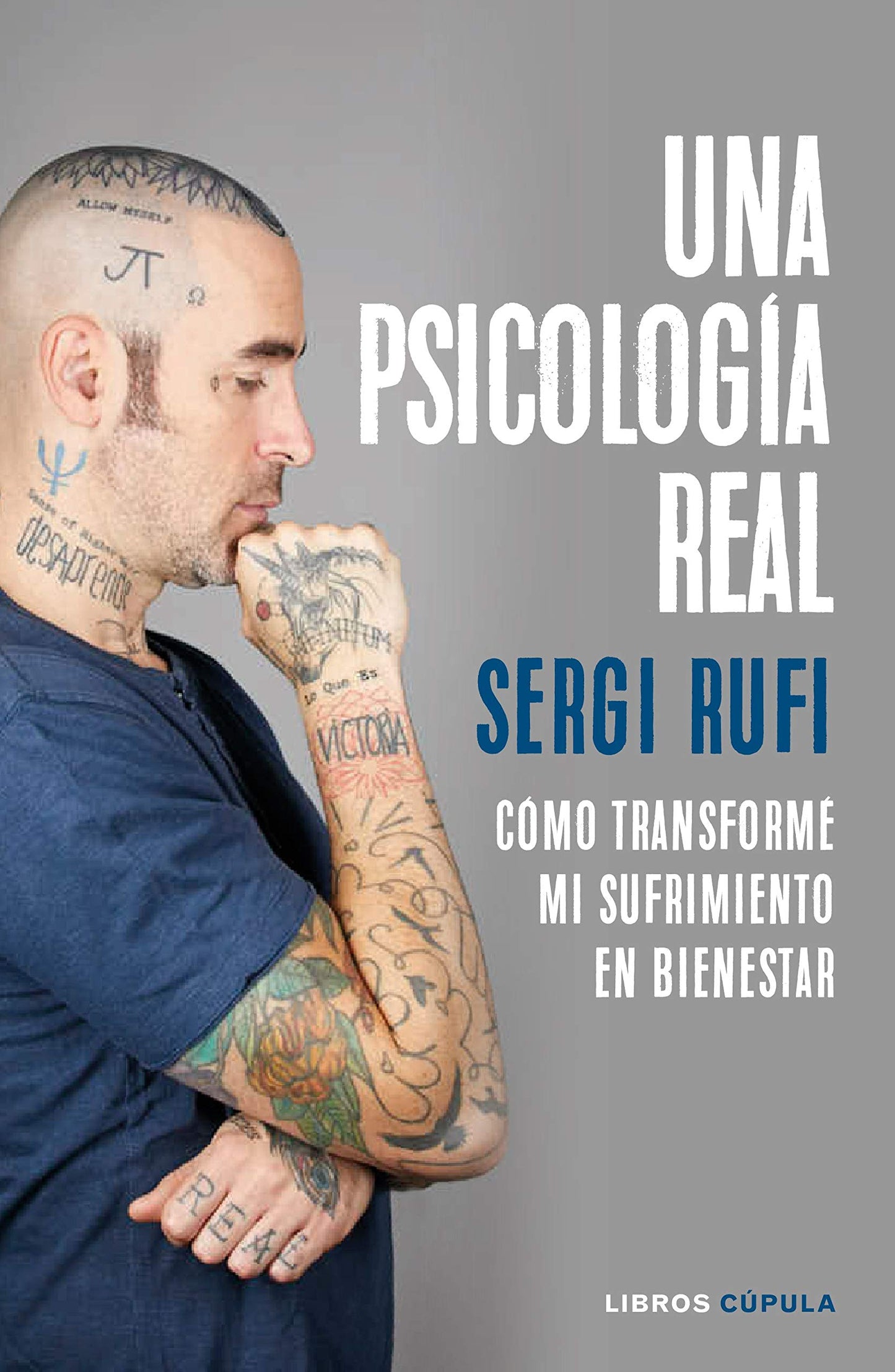 Libro: Una psicología real: Cuestiona la autoridad, un viaje del sufrimiento al bienestar (Divulgación)