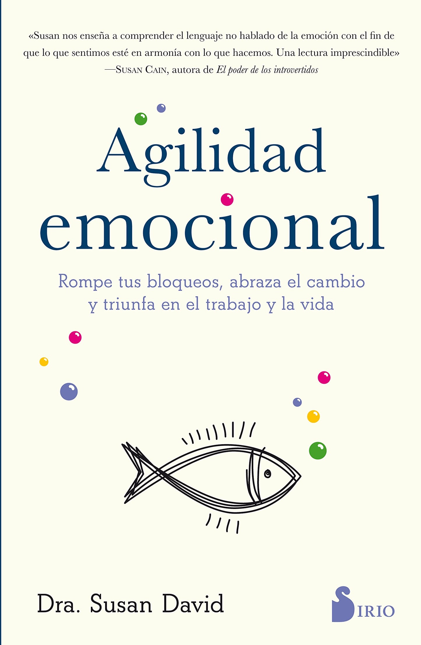 Libro: Agilidad emocional: Rompe tus bloqueos, abraza el cambio y triunfa en el trabajo y la vida