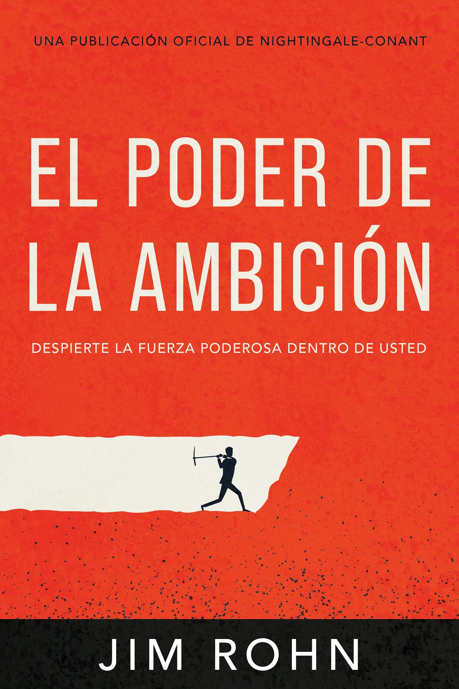 Libro: El Poder De La Ambición: Despierta La Fuerza Poderosa Dentro De Ti (Official Nightingale Conant Publication) (Spanish Edition)