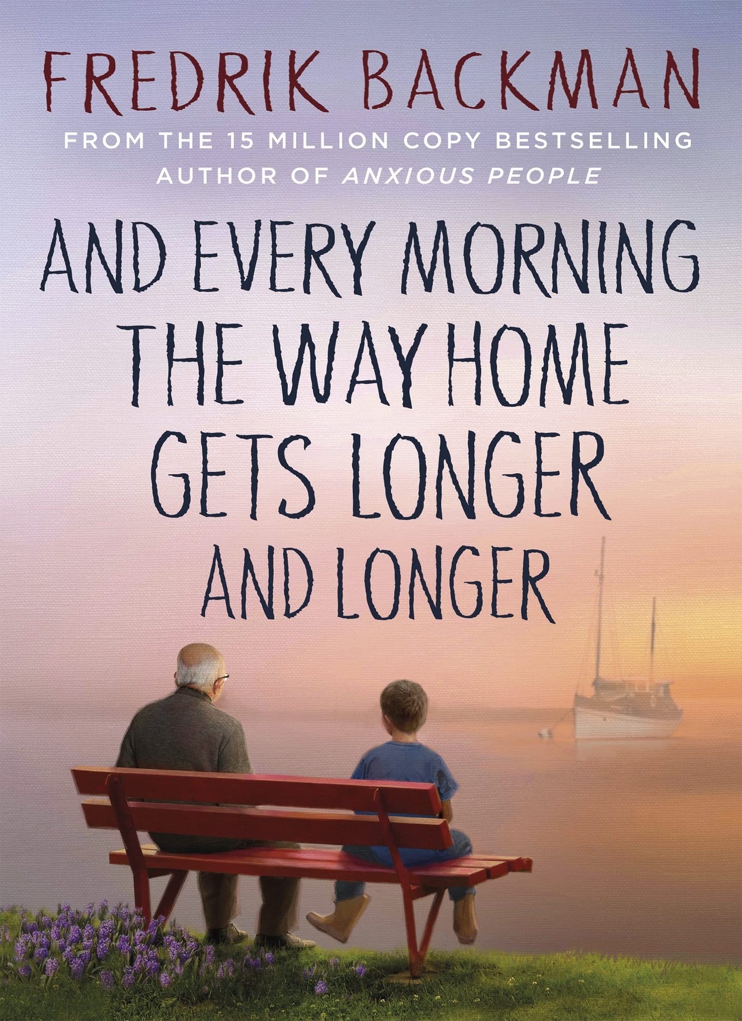 Libro: And Every Morning the Way Home Gets Longer and Longer: From the New York Times bestselling author of Anxious People