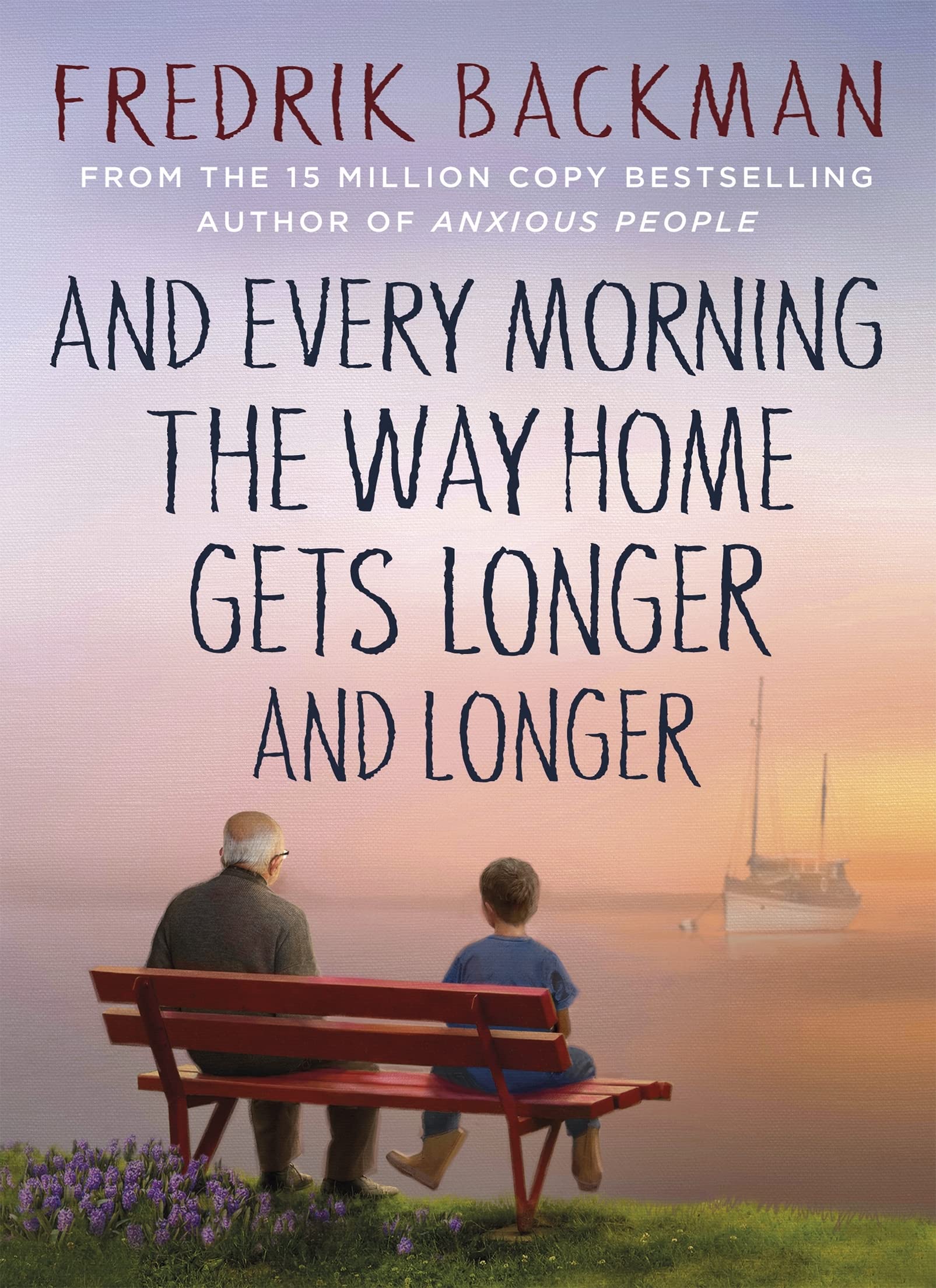 Libro: And Every Morning the Way Home Gets Longer and Longer: From the New York Times bestselling author of Anxious People