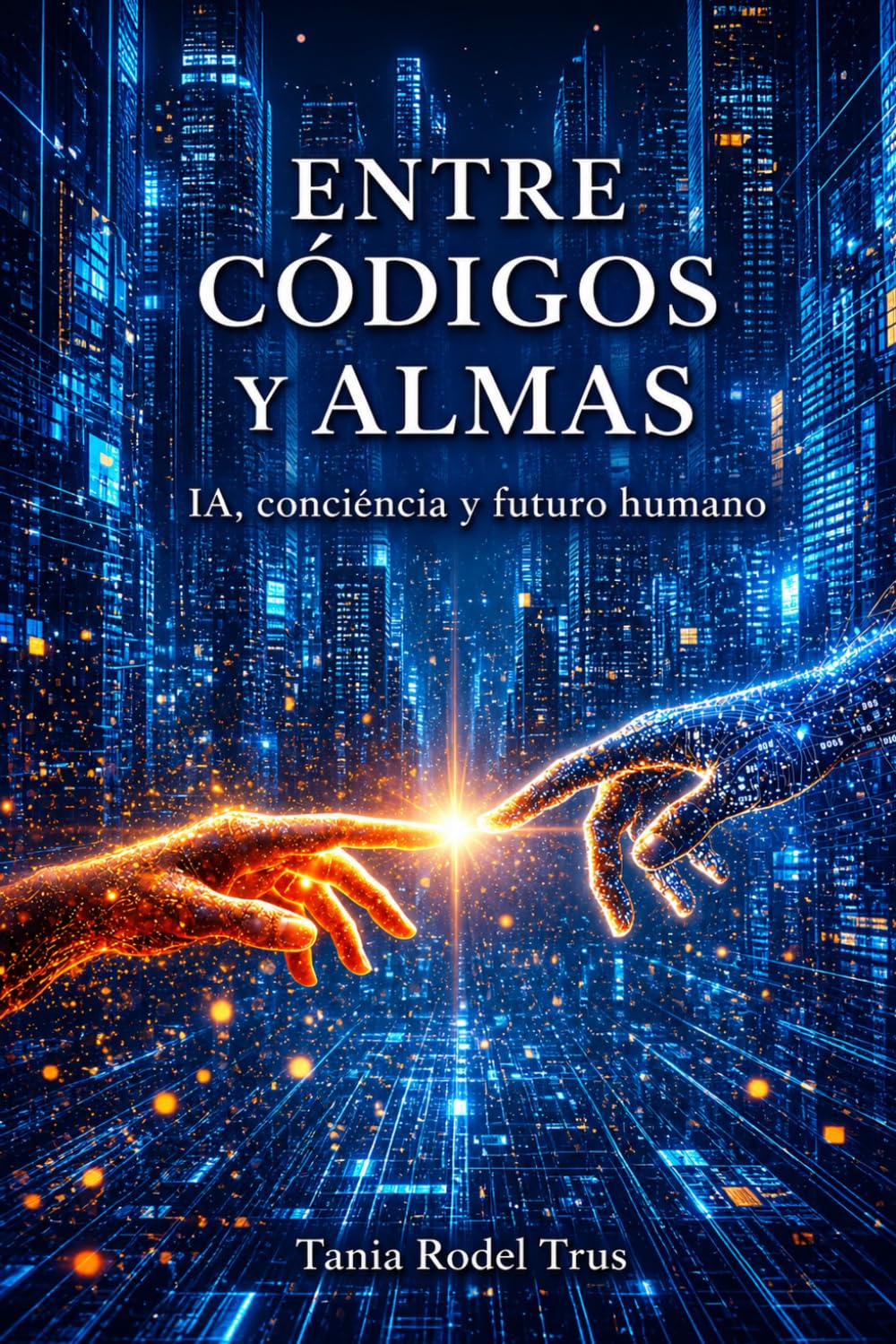 Libro: Entre códigos y almas: IA, conciencia y futuro humano