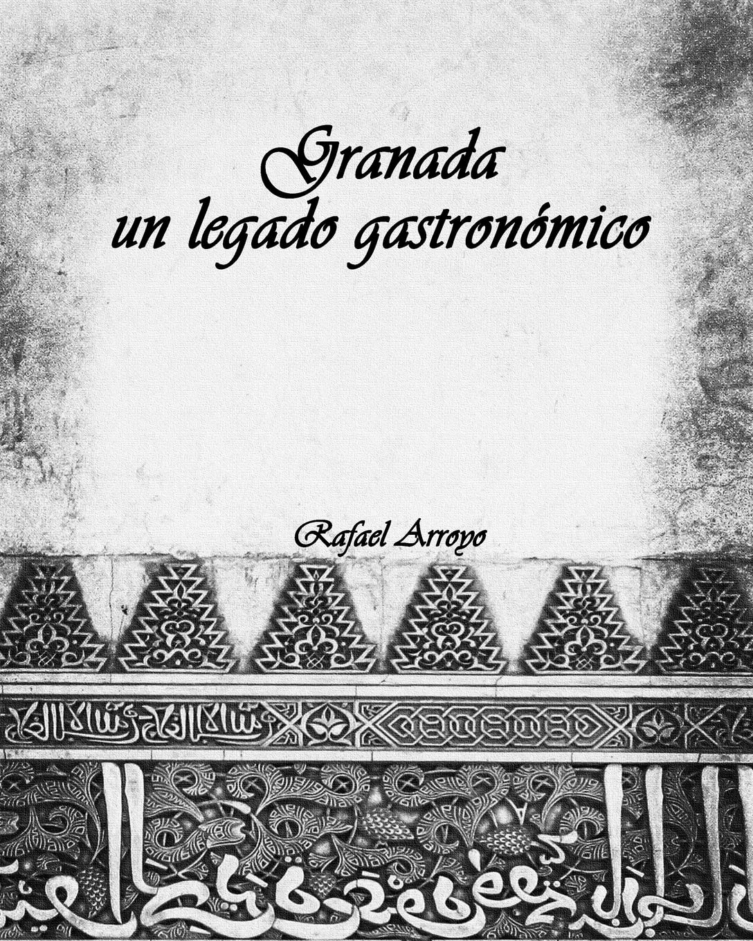 Libro: Granada, un legado gastronómico (Spanish Edition)