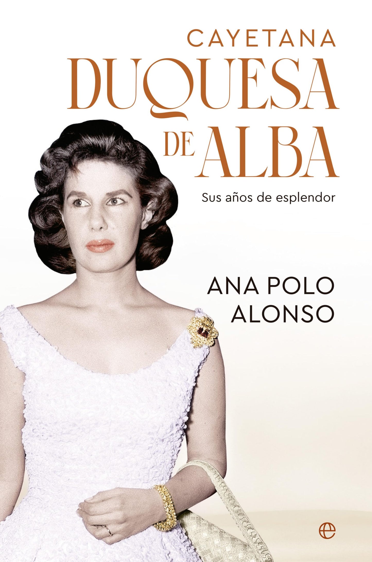 Libro: Cayetana. Duquesa de Alba: Sus años de esplendor