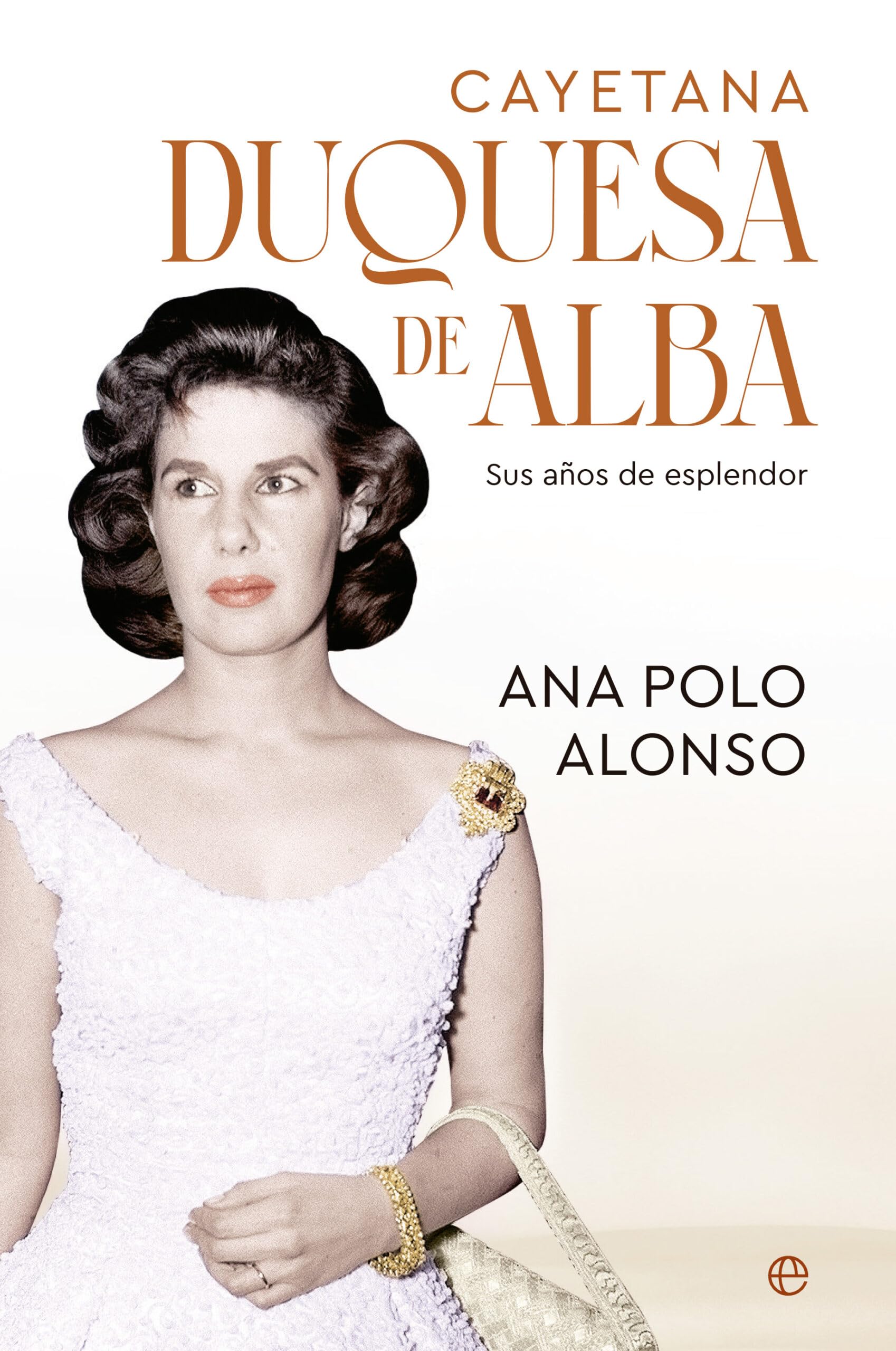 Libro: Cayetana. Duquesa de Alba: Sus años de esplendor