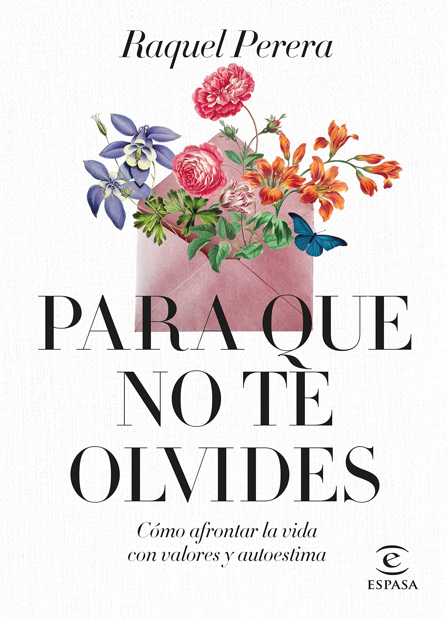 Libro: Para que no te olvides: Cómo afrontar la vida con valores y autoestima (Espasa Autoayuda)