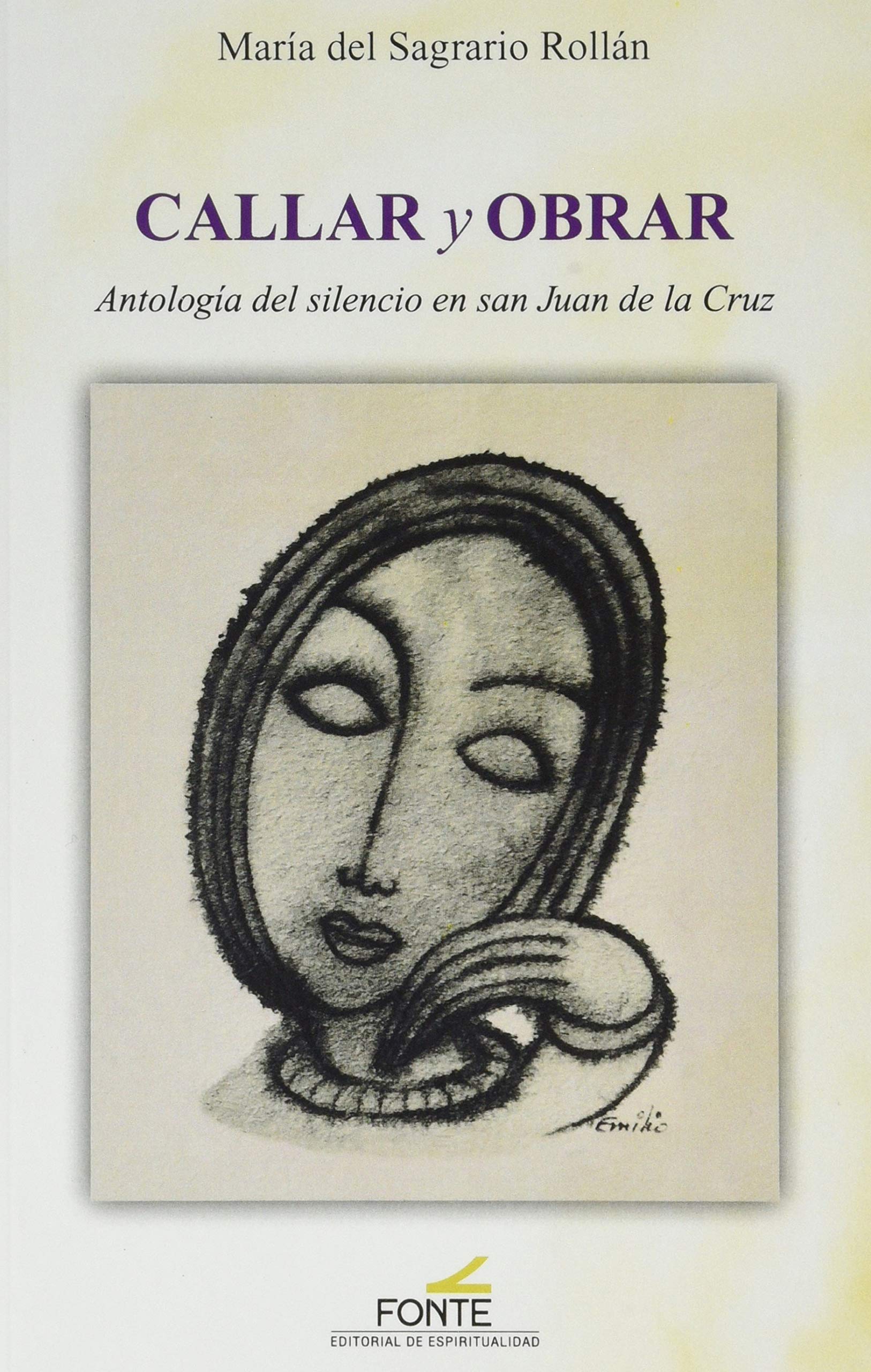 Libro: Callar y obrar: Antología del silencio en san Juan de la cruz
