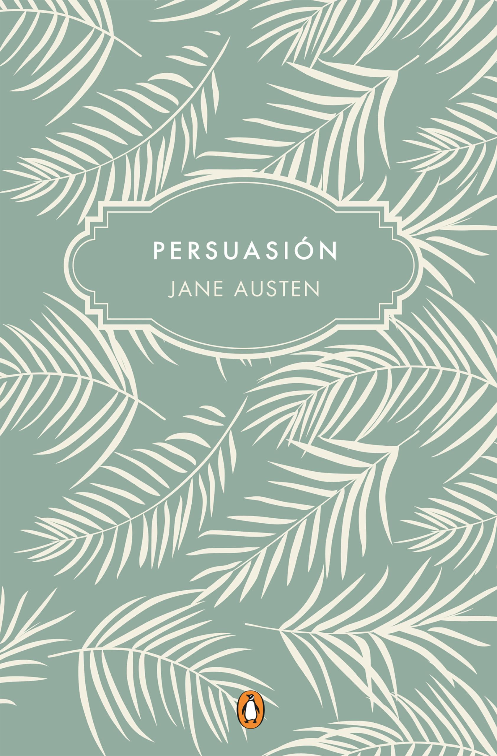 Persuasión (edición especial en tapa dura): Bicentenario (Ediciones Conmemorativas)