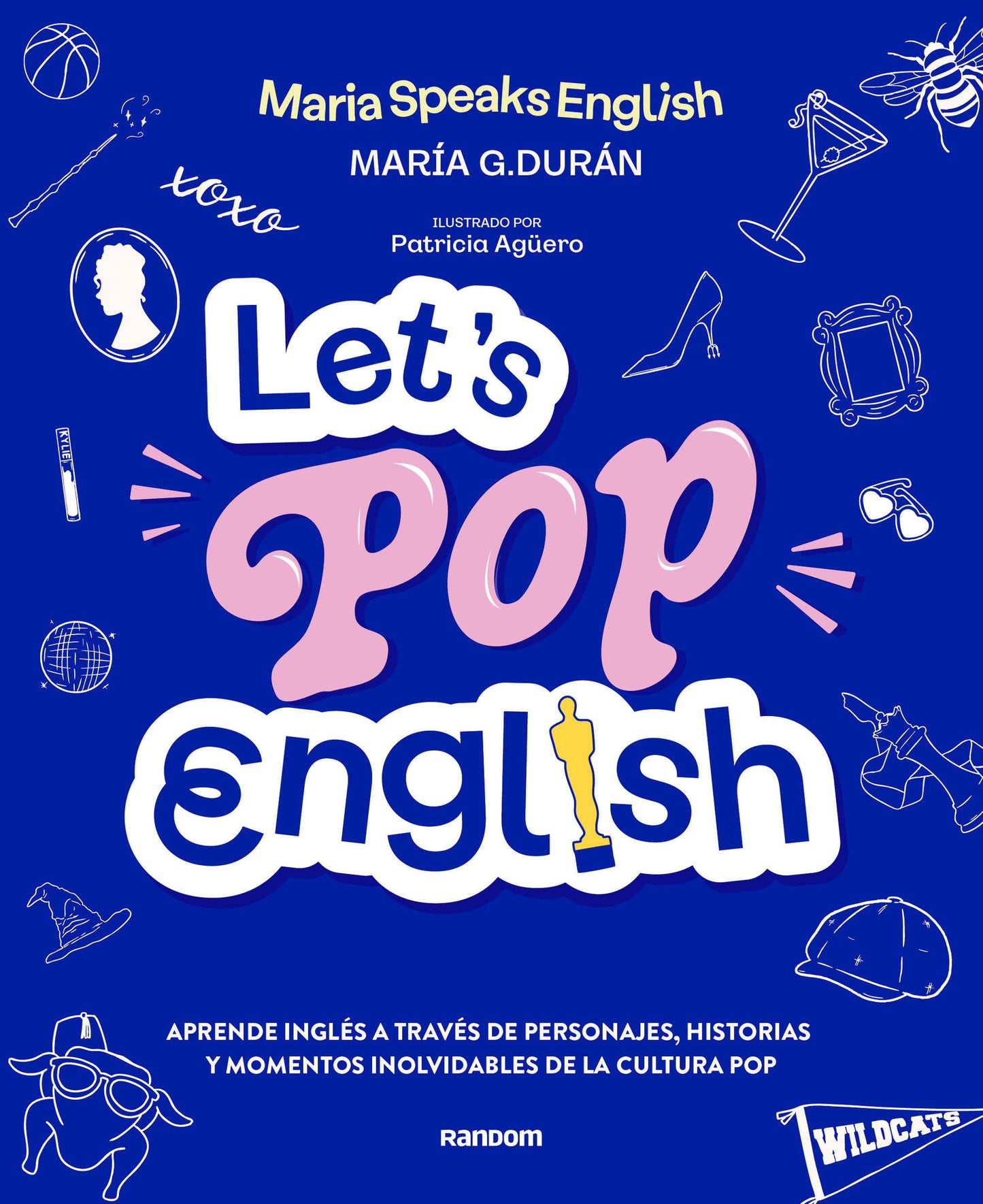 Let's pop English: Aprende inglés a través de personajes, música y momentos inolvidables de la cultura pop (Random Cómics)