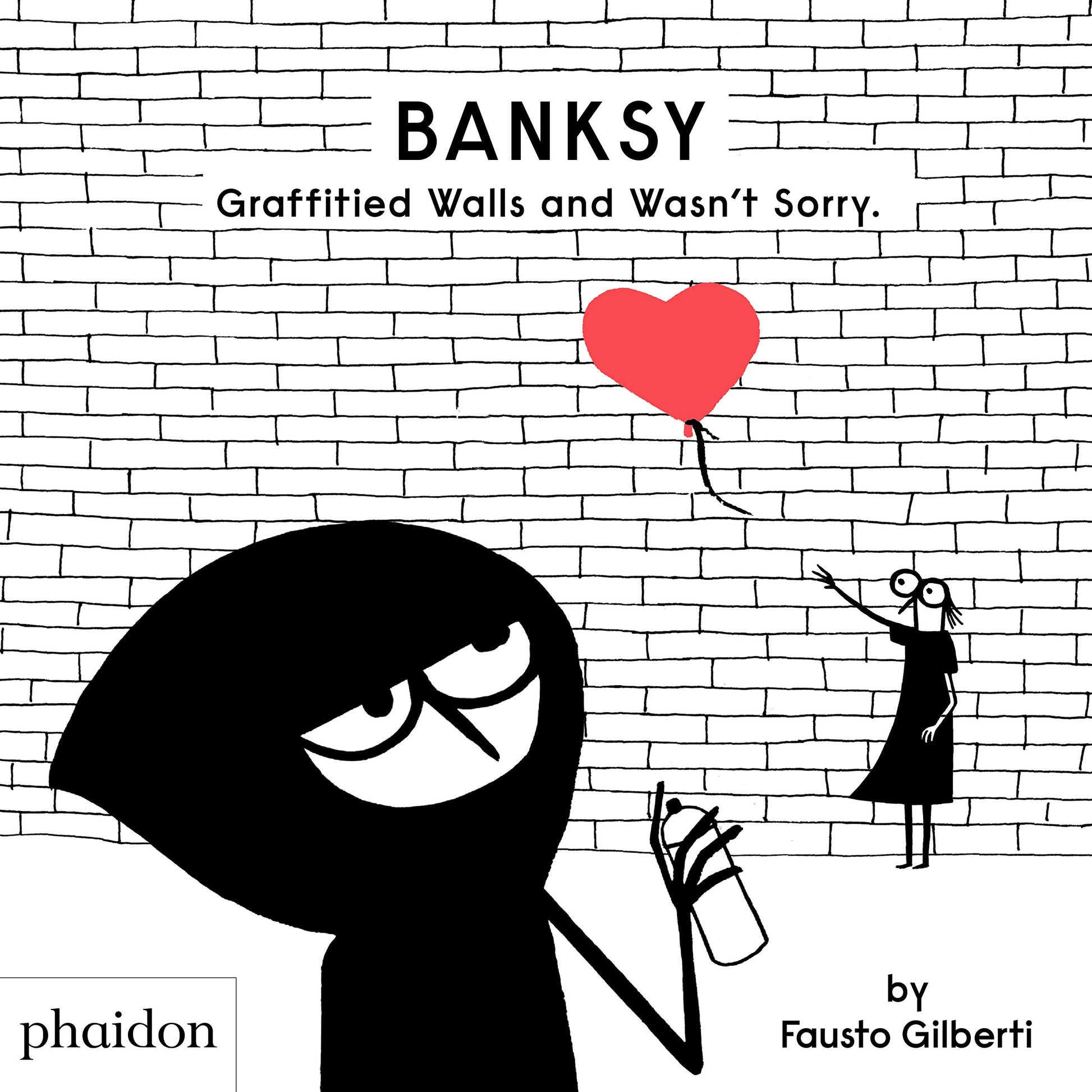Libro: Banksy Graffitied Walls and Wasn’t Sorry.
