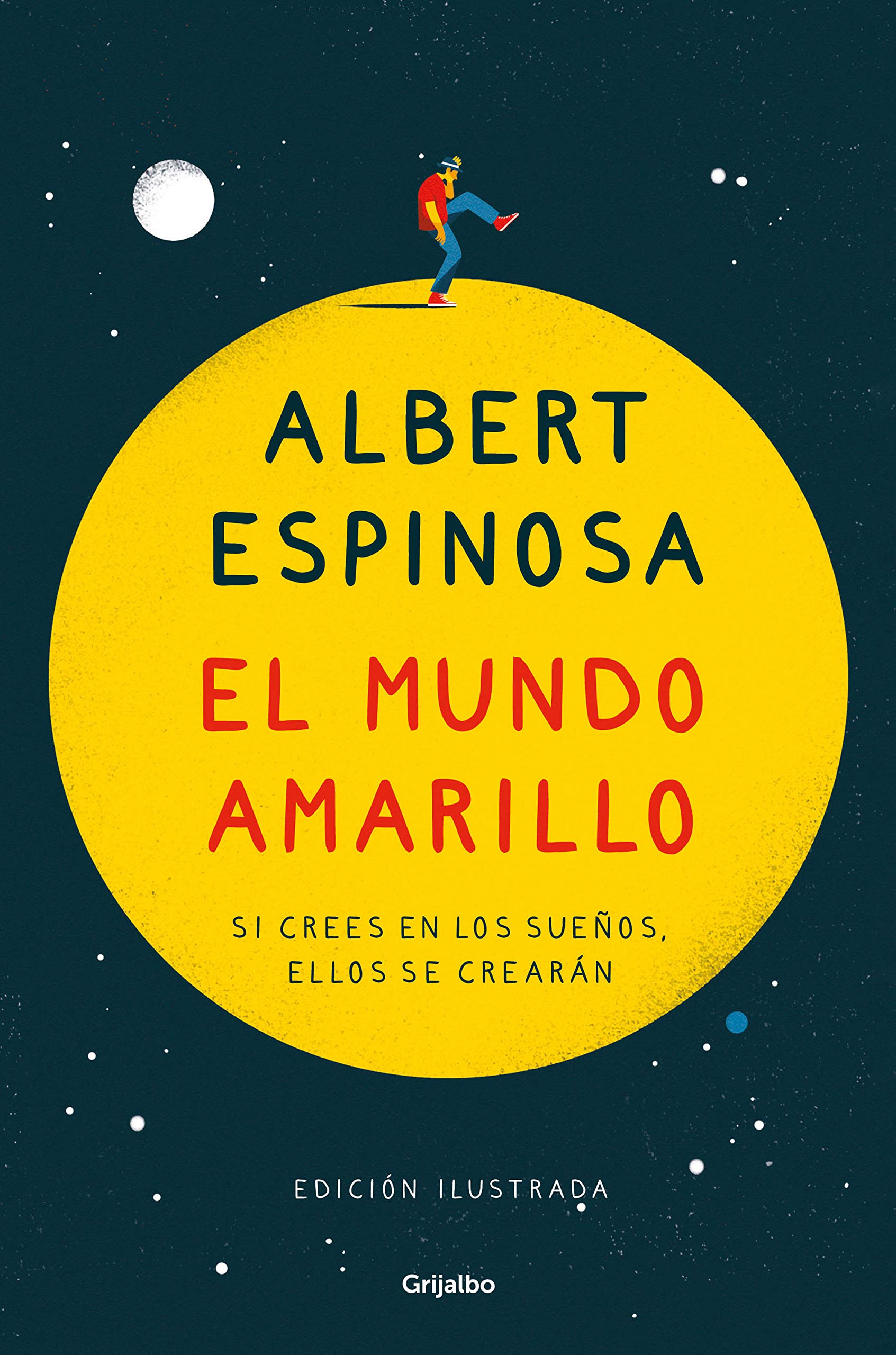 Libro: El mundo amarillo (edición ilustrada): Si crees en los sueños, ellos se crearán (FUERA DE COLECCION)