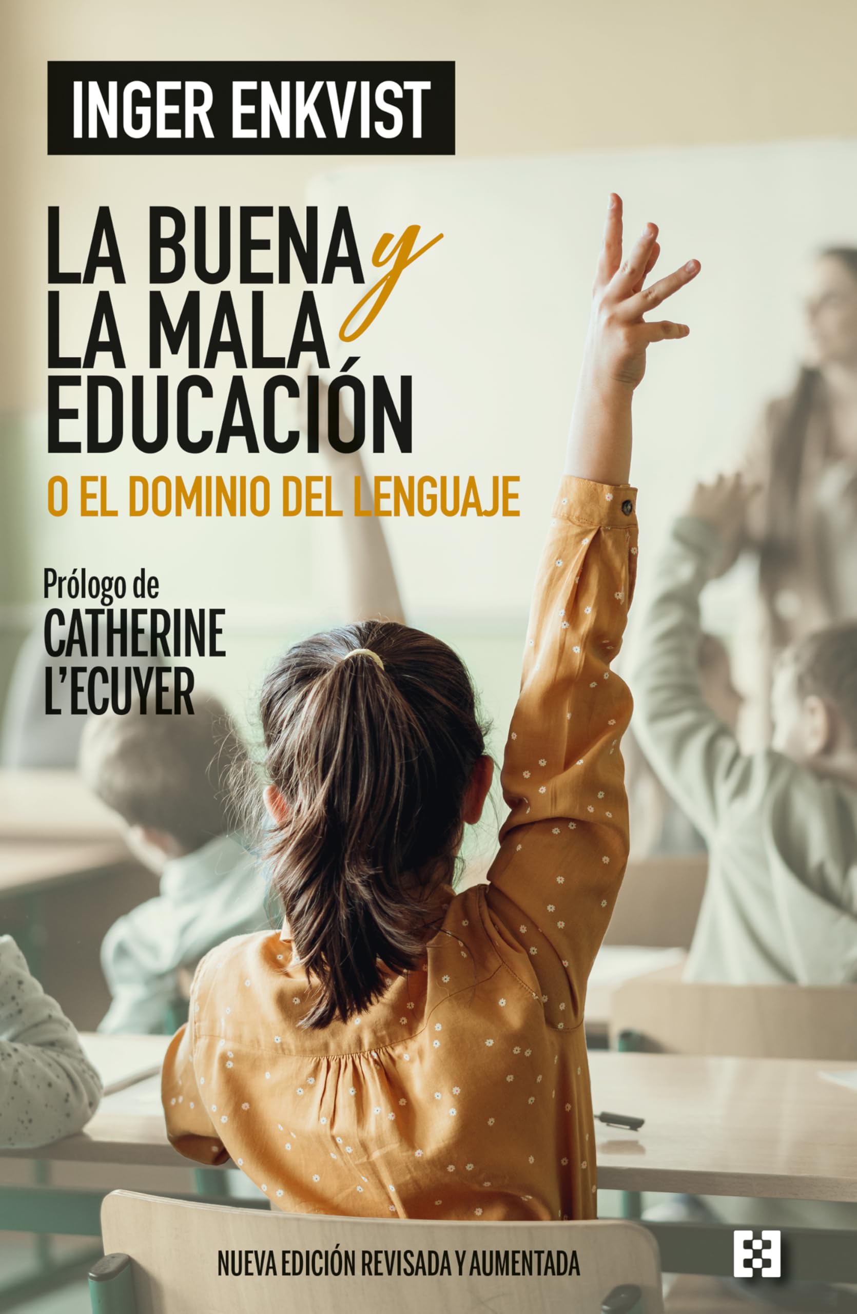 Libro: La buena y la mala educación: o El dominio del lenguaje: 162 (Nuevo Ensayo)
