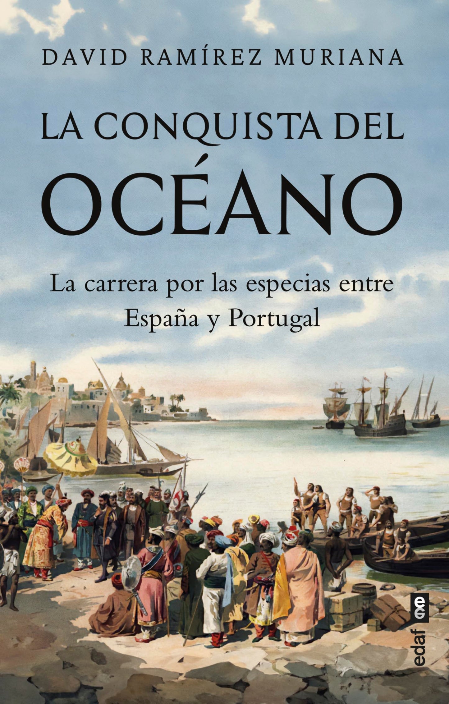 Libro: La conquista del océano: La carrera por las especias entre España y Portugal (Spanish Edition)