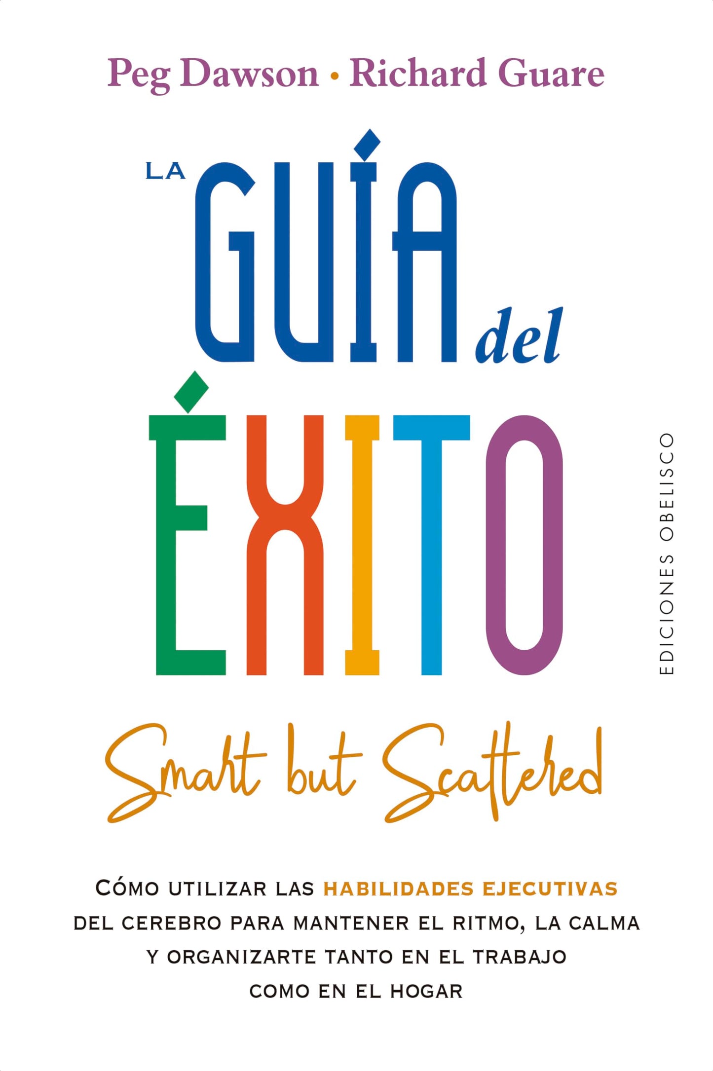Libro: La Guía Del Éxito (Smart But Scattered)