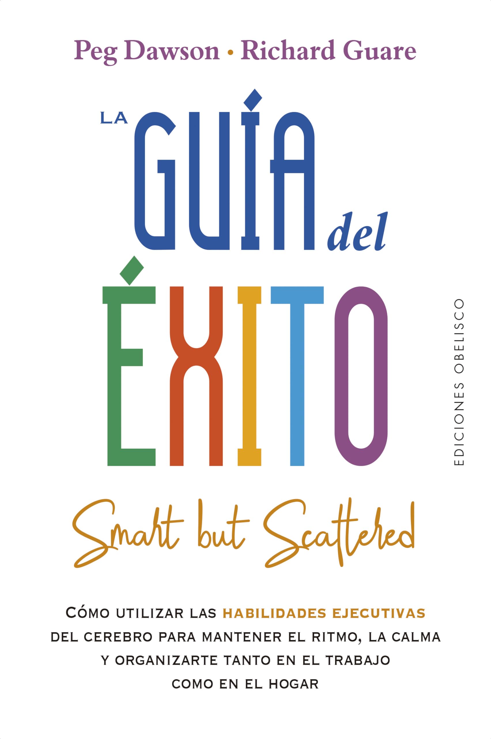 Libro: La Guía Del Éxito (Smart But Scattered)