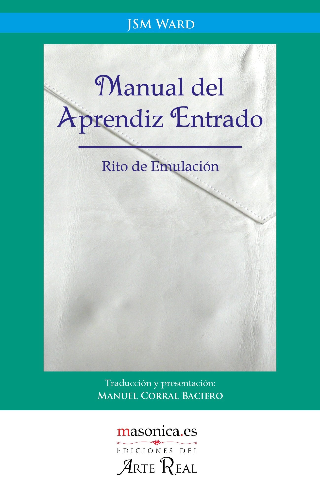 Libro: Manual del Aprendiz Entrado: Rito de Emulación (Manuales JSM WARD)