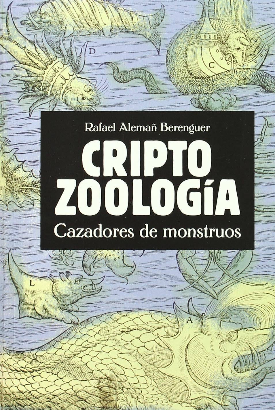 Libro: Criptozoología: Cazadores de monstruos