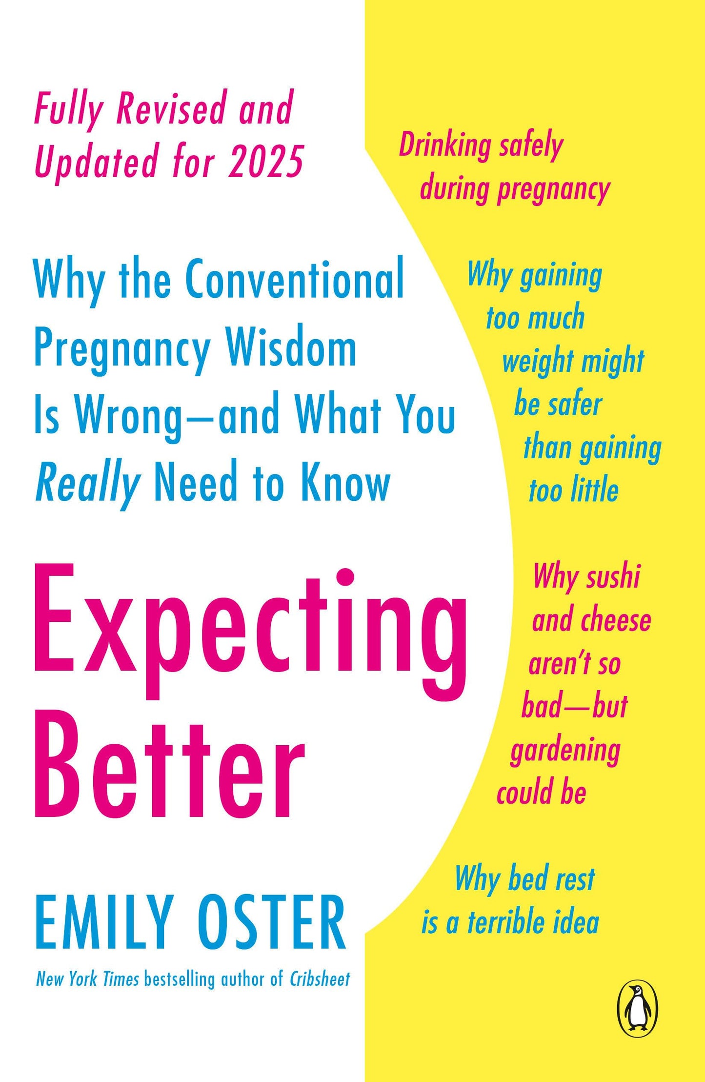 Expecting Better: Why the Conventional Pregnancy Wisdom Is Wrong--and What You Really Need to Know: 1 (The ParentData Series)