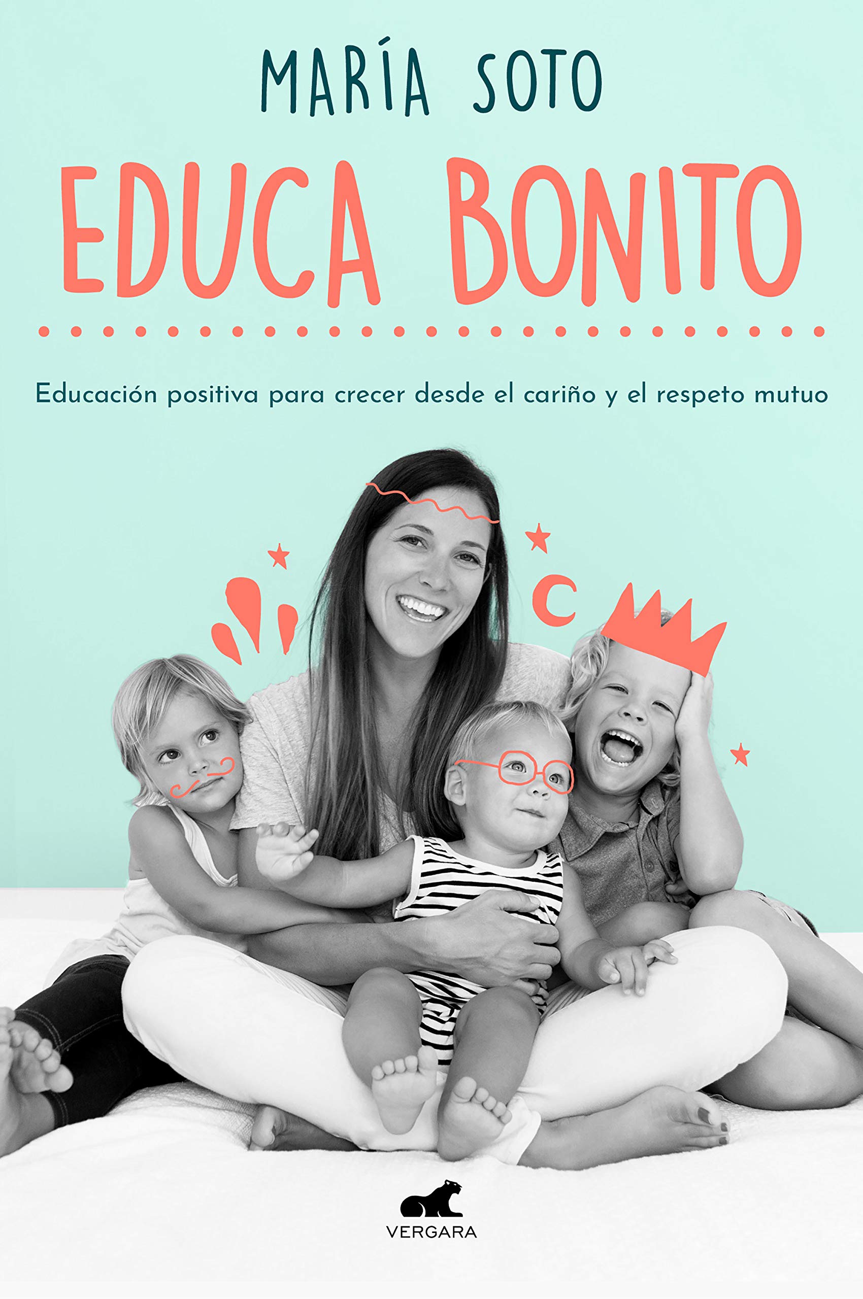 Libro: Educa Bonito: Educación positiva para crecer desde el cariño y el respeto mutuo (Vergara)