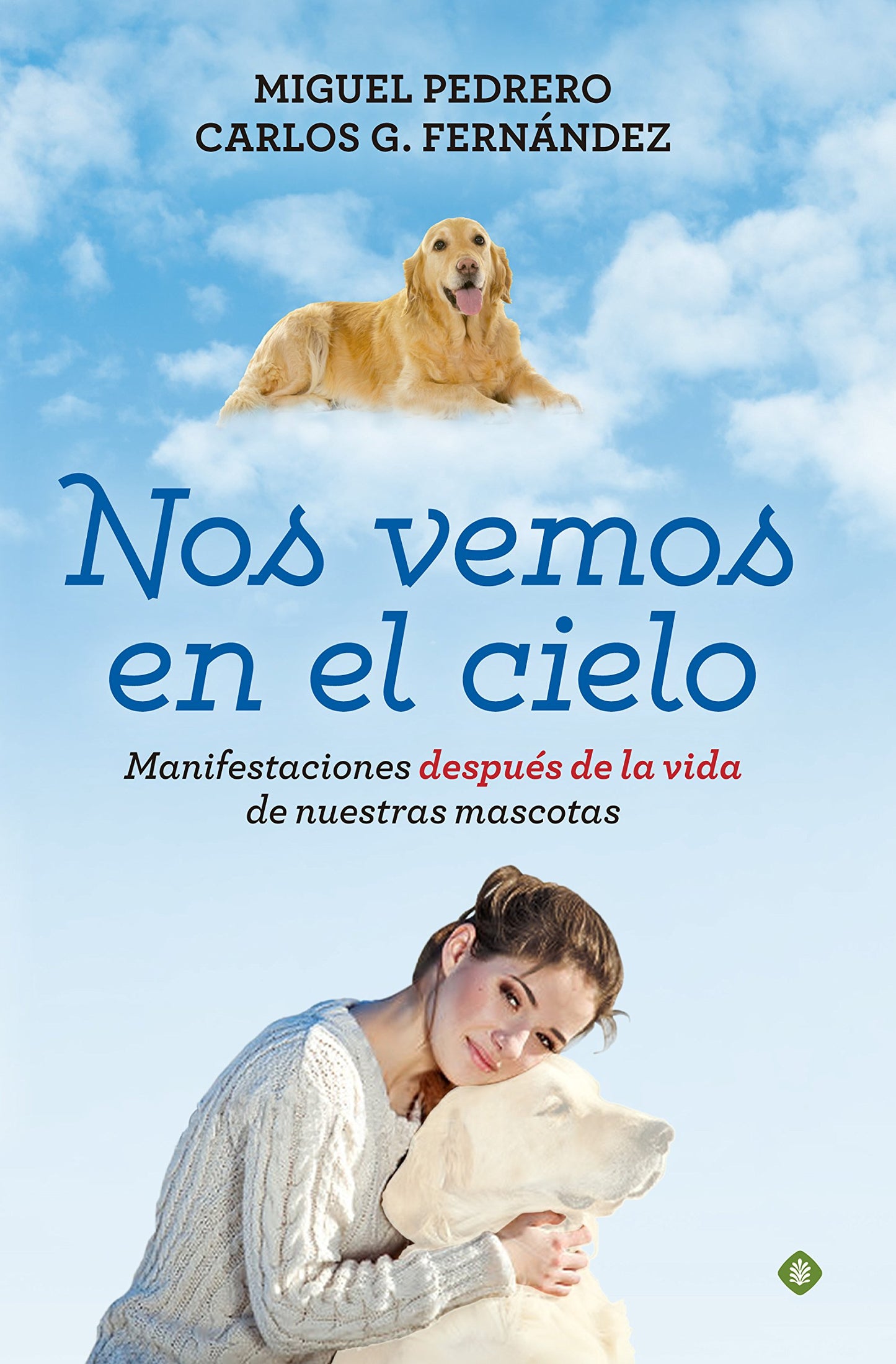 Libro: Nos Vemos En El Cielo: Manifestaciones después de la vida de nuestras mascotas (Palmyra)