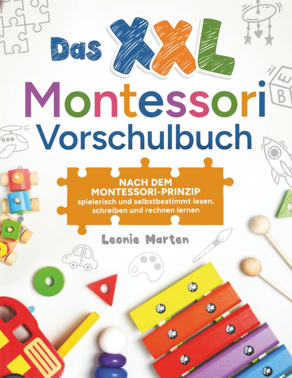 Libro: Das XXL Montessori Vorschulbuch: Nach dem Montessori-Prinzip spielerisch und selbstbestimmt lesen, schreiben und rechnen lernen (German Edition)