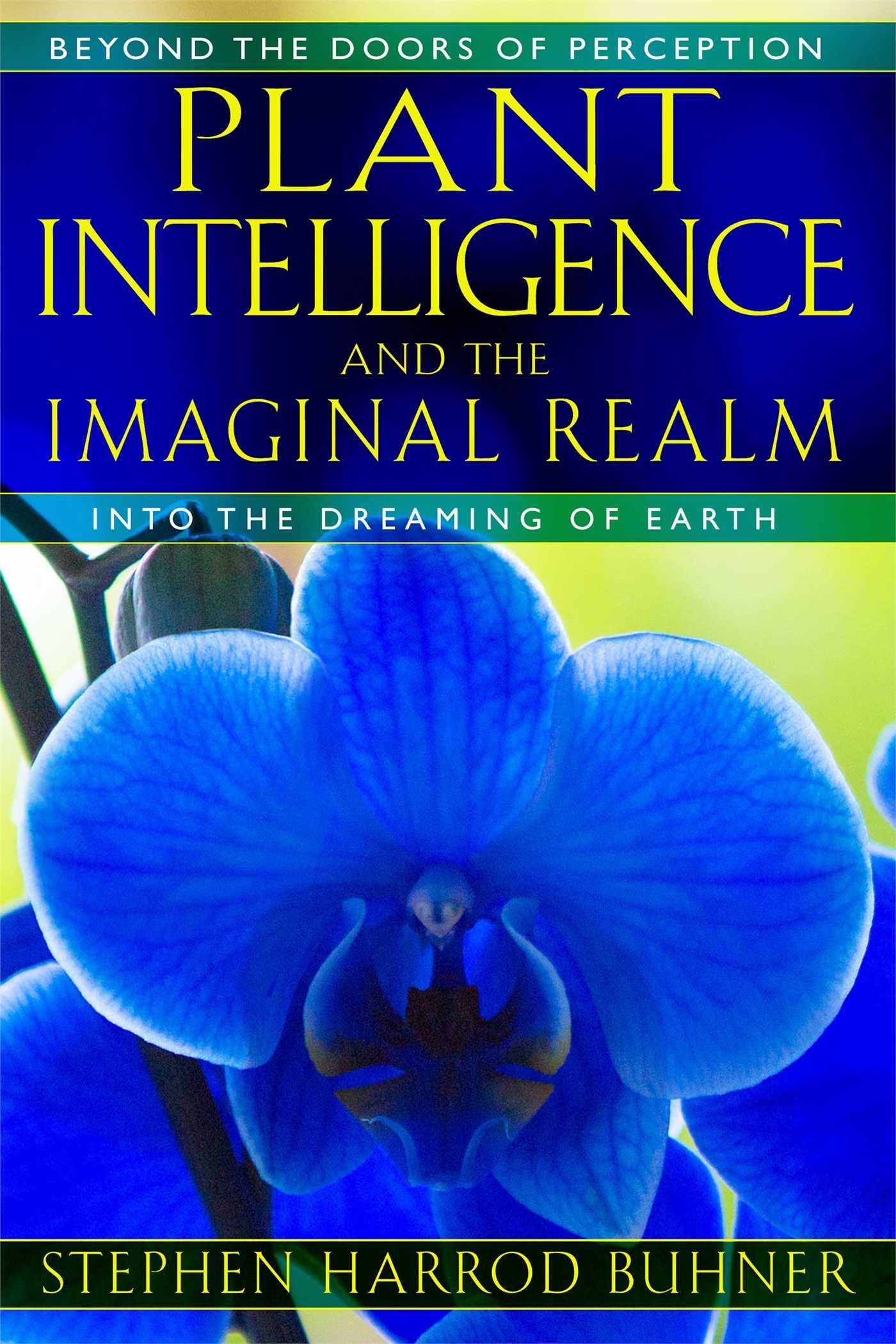 Libro: Plant Intelligence and the Imaginal Realm: Beyond the Doors of Perception into the Dreaming of Earth