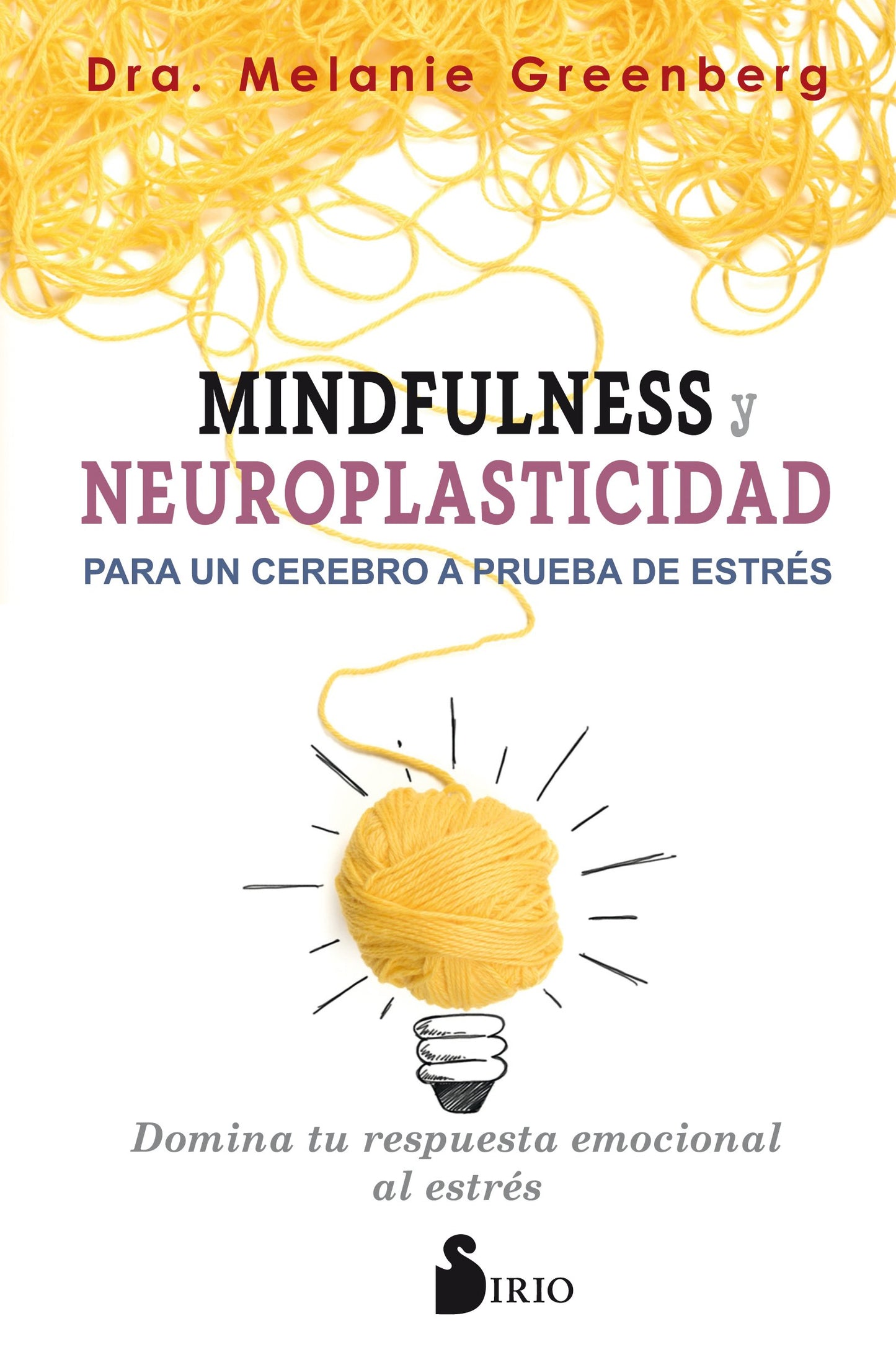Libro: MINDFULNESS Y NEUROPLASTICIDAD PARA UN CEREBRO A PRUEBA DE ESTRÉS (Spanish Edition)