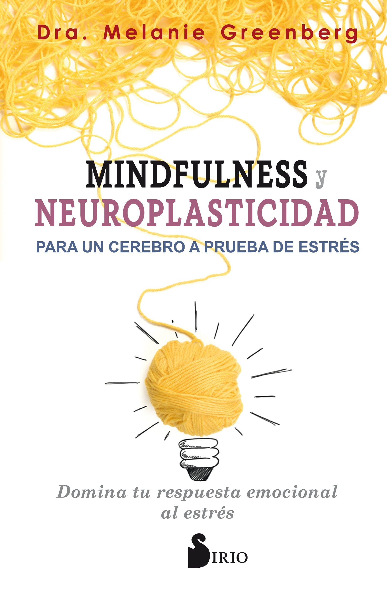 Libro: MINDFULNESS Y NEUROPLASTICIDAD PARA UN CEREBRO A PRUEBA DE ESTRÉS (Spanish Edition)