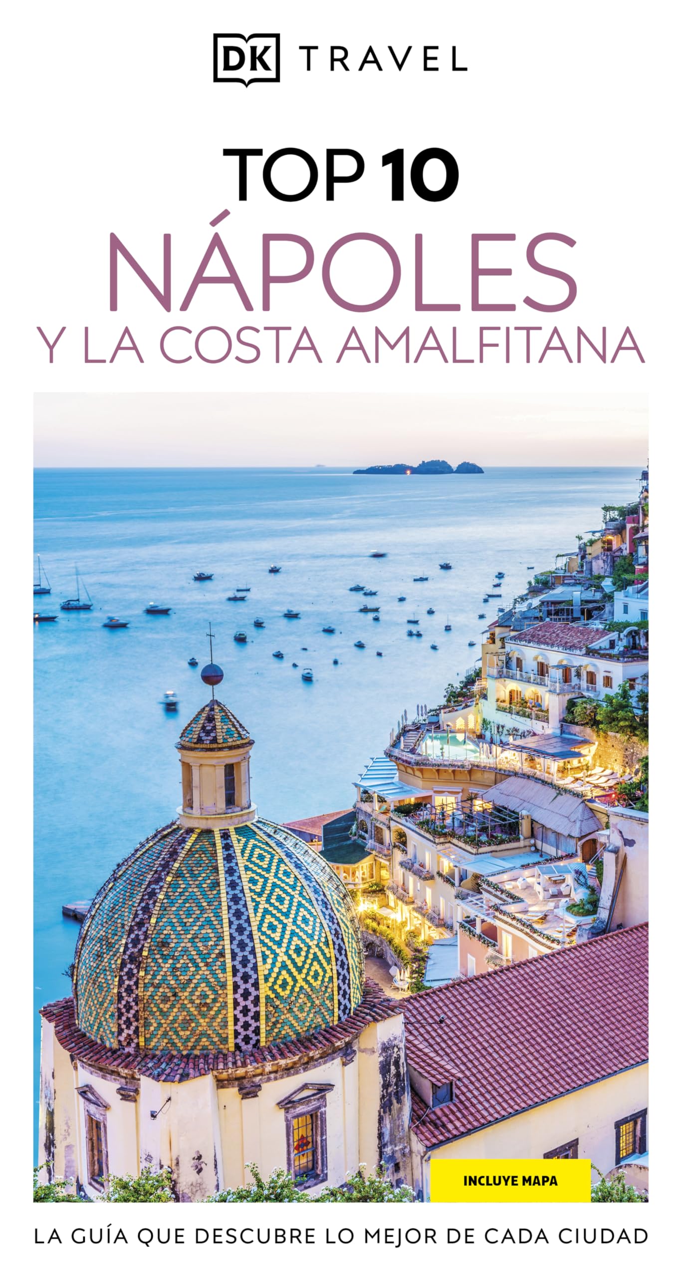 Libro: Nápoles y la Costa Amalfitana (Guías Visuales TOP 10): La guía que descubre lo mejor de cada ciudad (Guías de viaje)