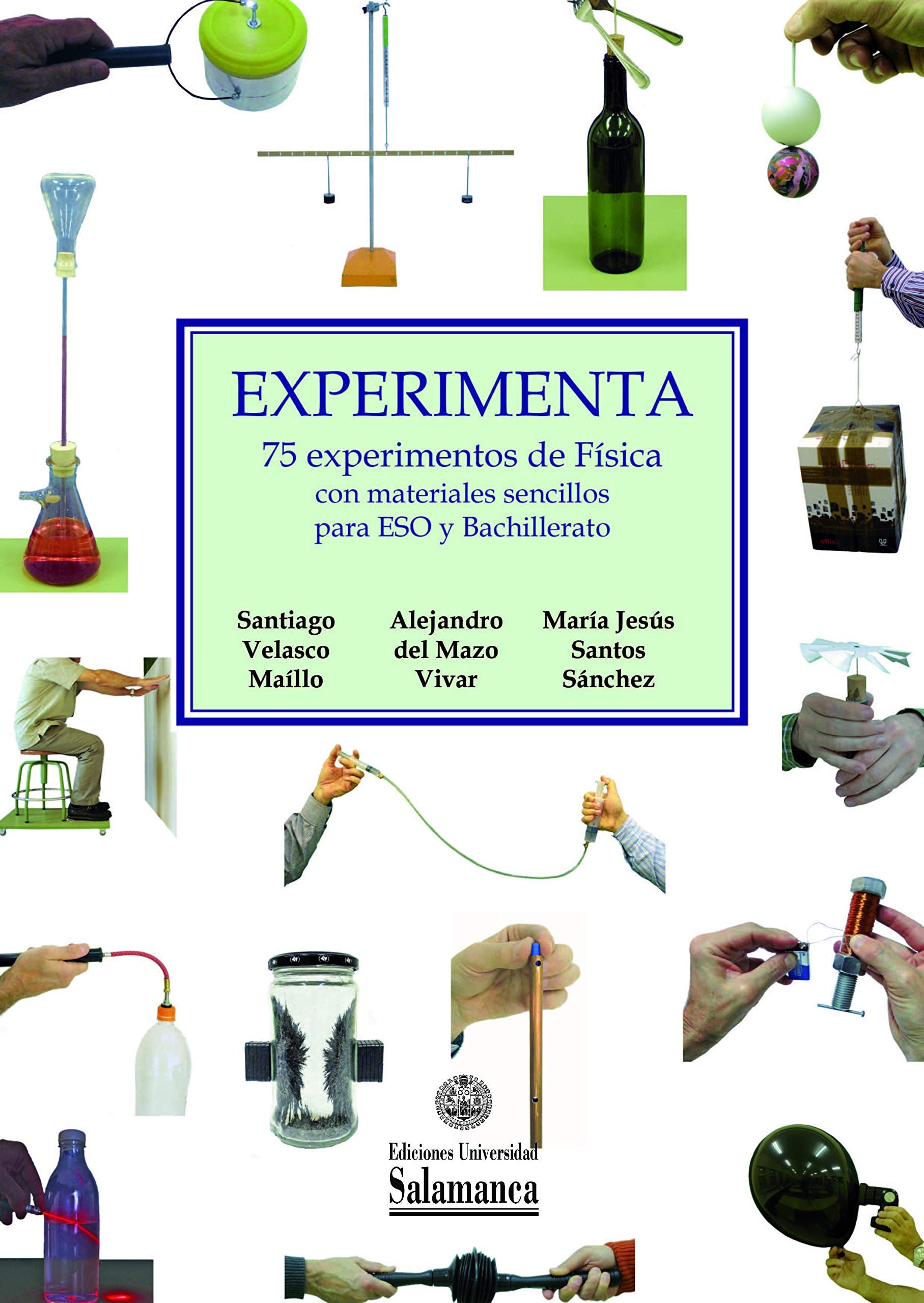 Libro: experimenta 75. experimentos de Física con materiales sencillos: 75 experimentos de física con materiales sencillos para ESO y Bachillerato: 163 (Documentos Didácticos)