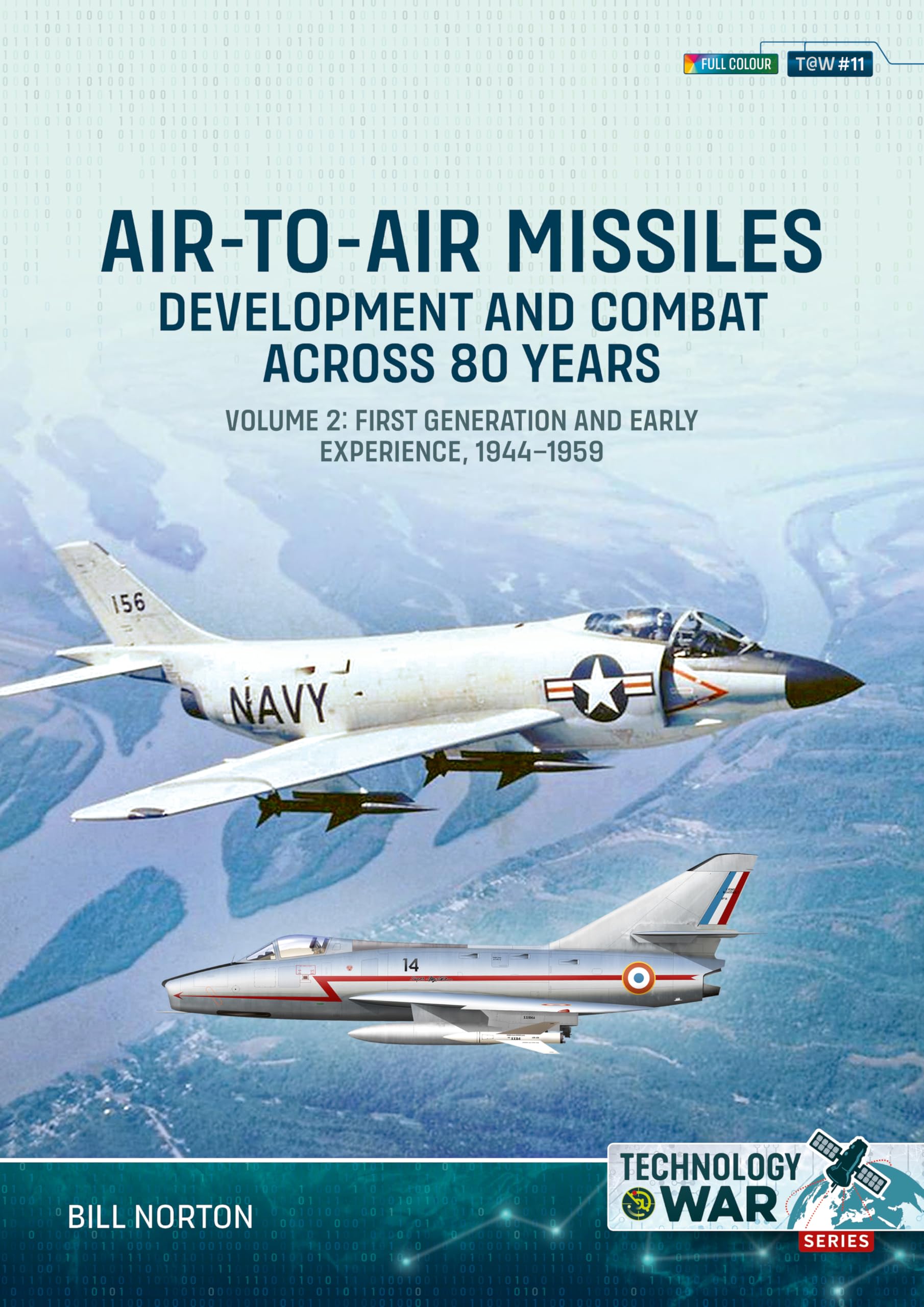 Libro: Air-to-Air Missiles Volume 2: Development and Combat Across 80 Years. First Generation and Early Experiences, 1944-1967 (Technology@War)
