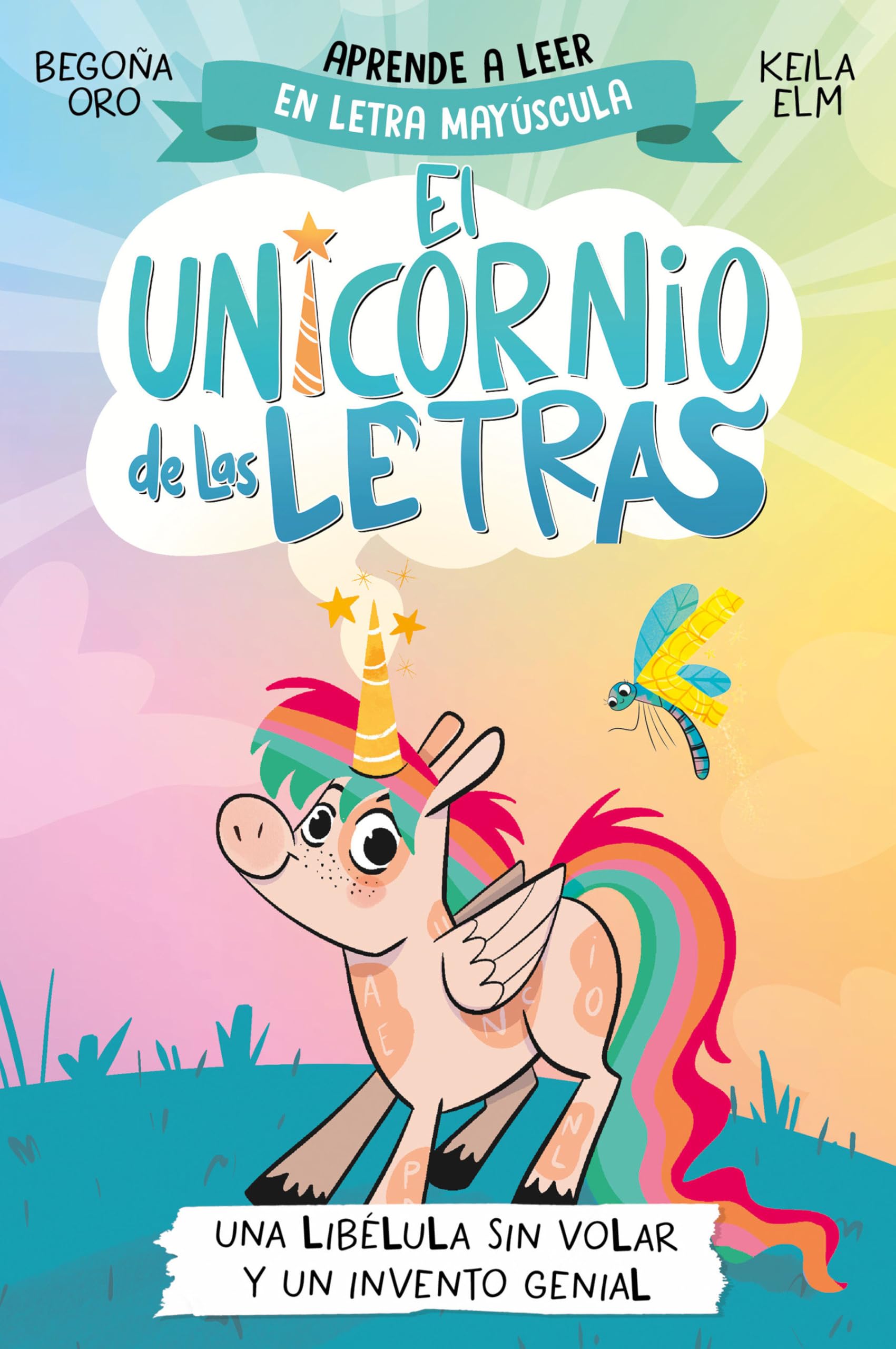 El unicornio de las letras 1 - Una libélula sin volar y un invento genial: Aprender a leer con MAYÚSCULAS (a partir de 5 años) (Primeras lecturas)